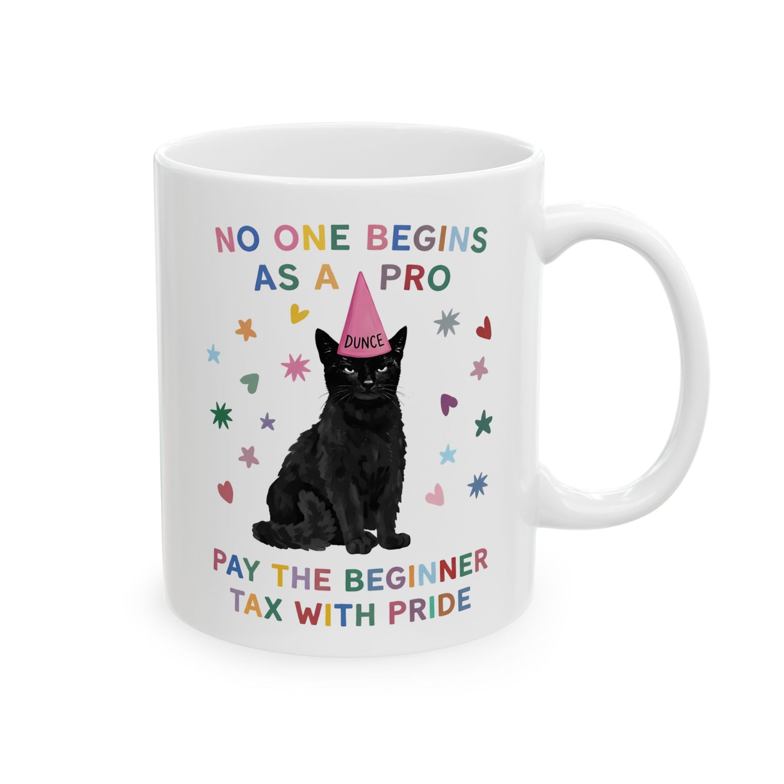 No One Begins As A Pro Ceramic Mug — Funny Black Cat Dunce Hat Beginner Tax Mug