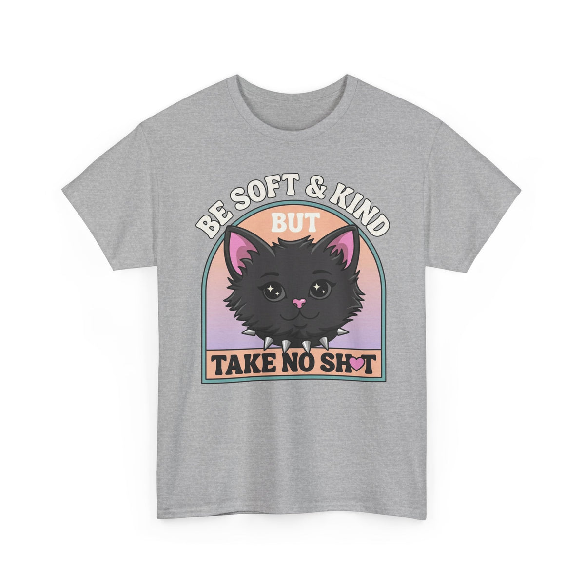Funny Cat Attitude T-Shirt Be Soft And Kind But Take No Shit Tee