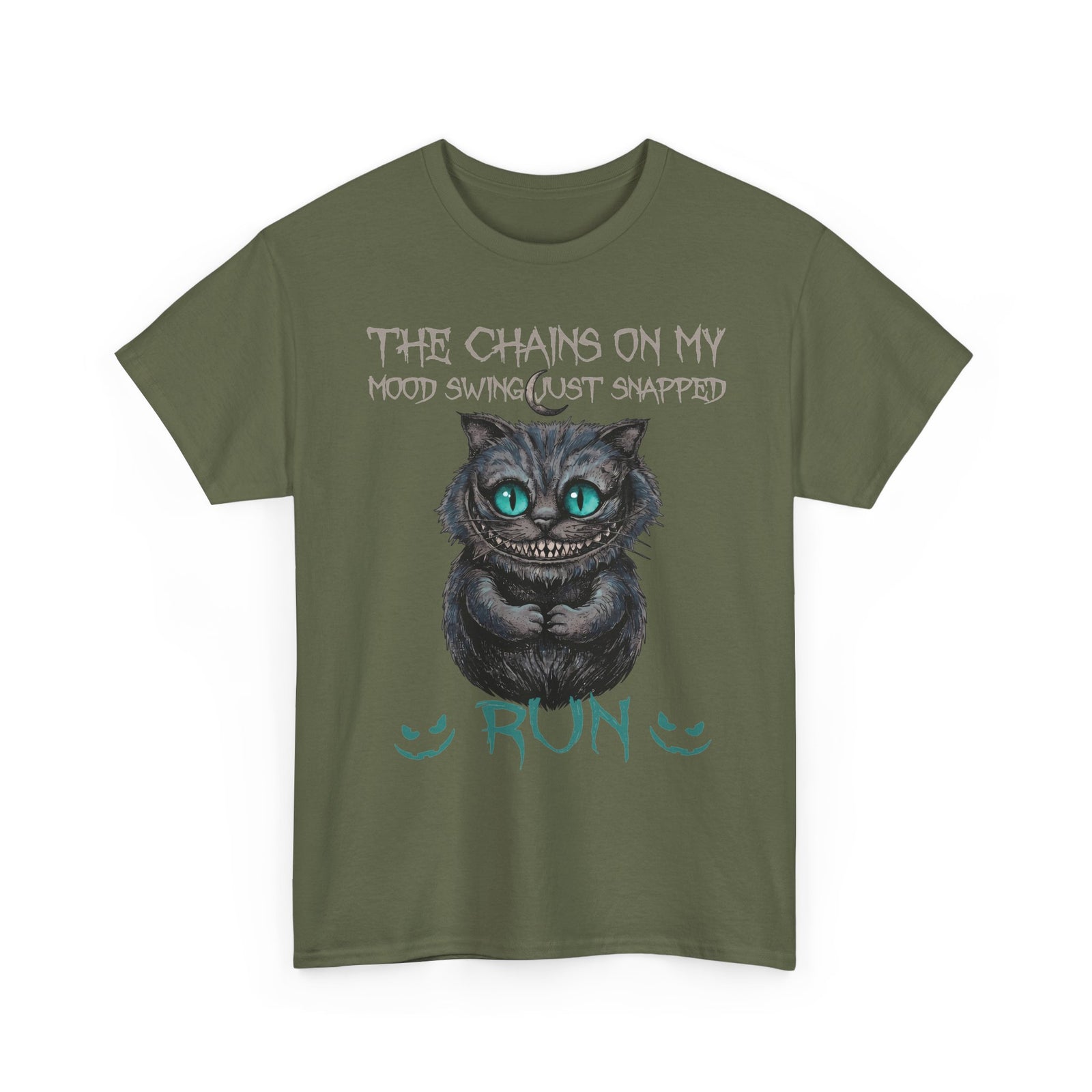 The Chains On My Mood Swing Just Snapped RUN T-Shirt — Creepy Cheshire Cat Tee