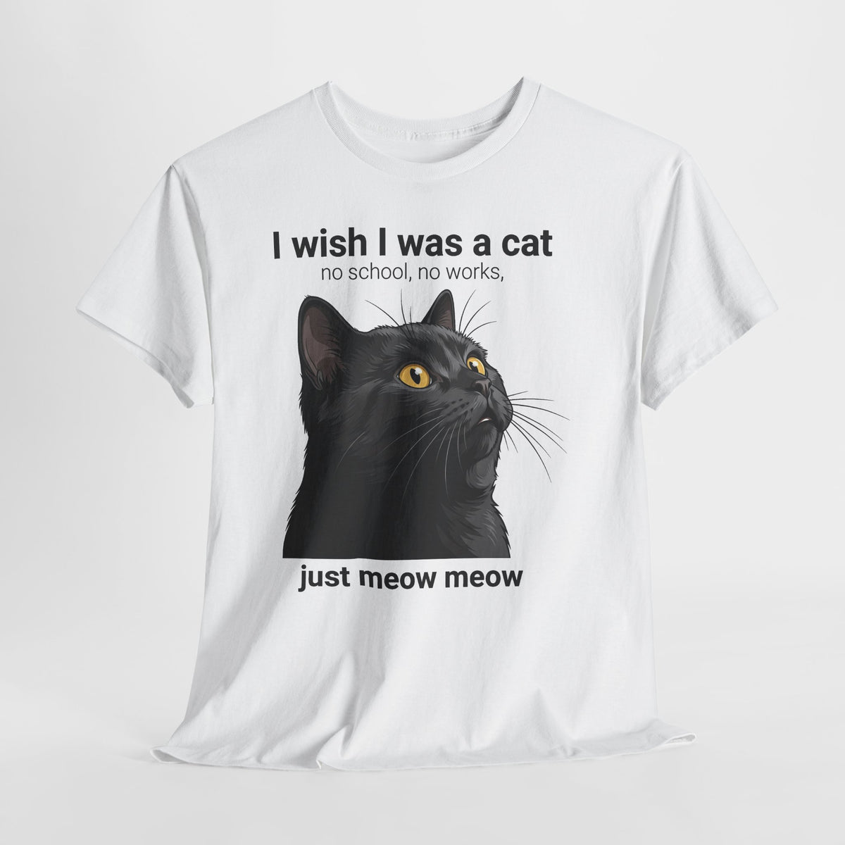 Cat Lover T‑Shirt — "I Wish I Was a Cat, Just Meow Meow" Graphic Tee