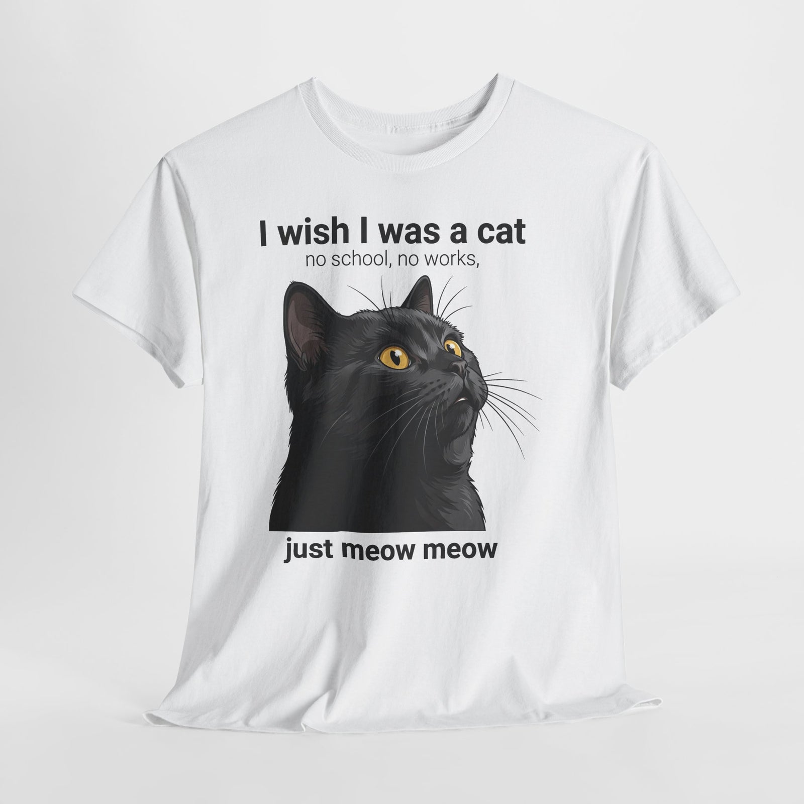 Cat Lover T‑Shirt — "I Wish I Was a Cat, Just Meow Meow" Graphic Tee