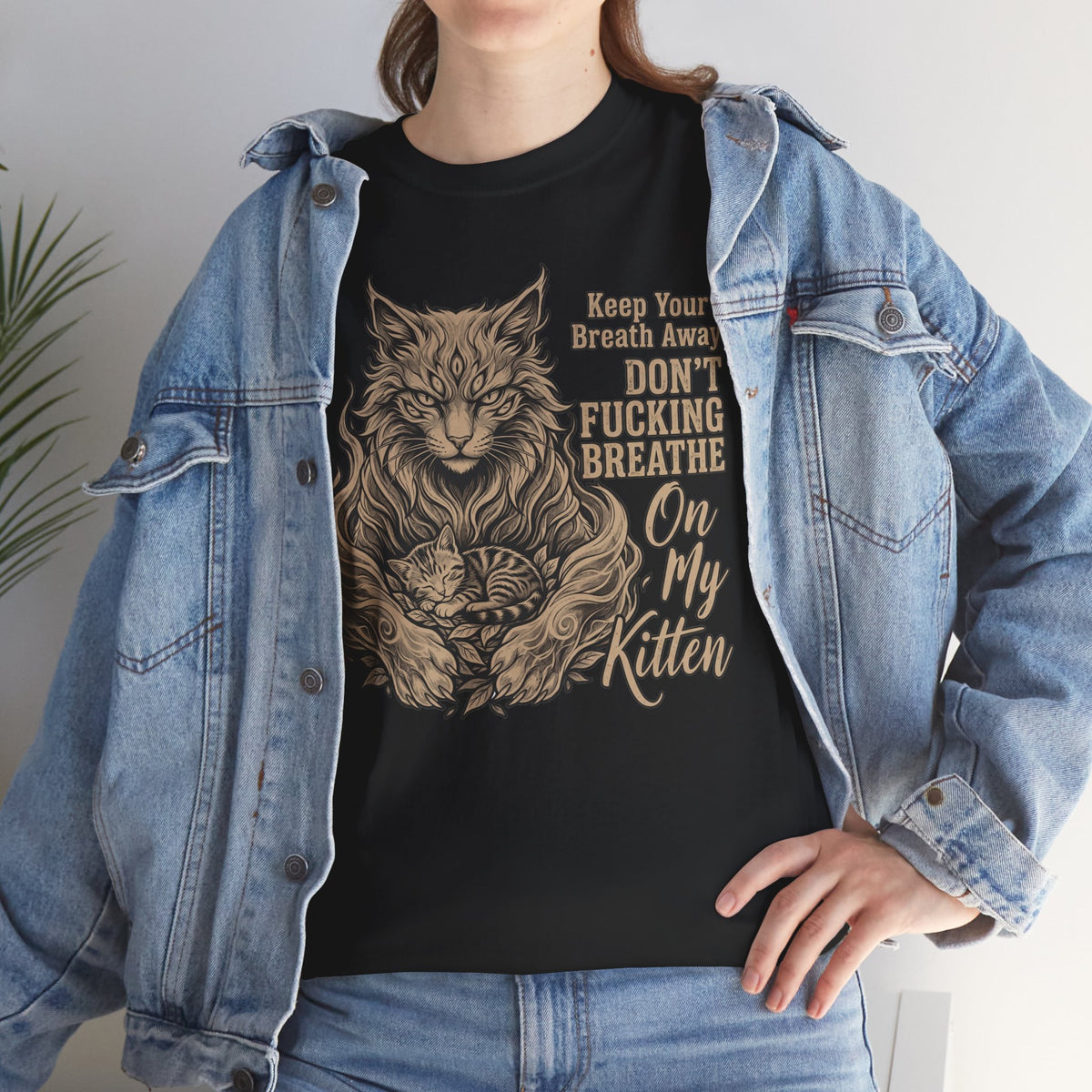 Funny Protective Cat T-Shirt “Keep Your Breath Away Don’t Fucking Breathe On My Kitten” Graphic Tee