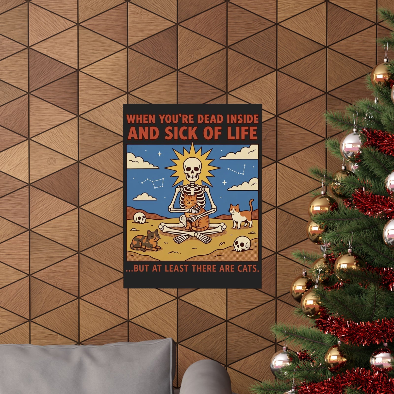 Funny Cat Poster — "When You're Dead Inside But At Least There Are Cats"