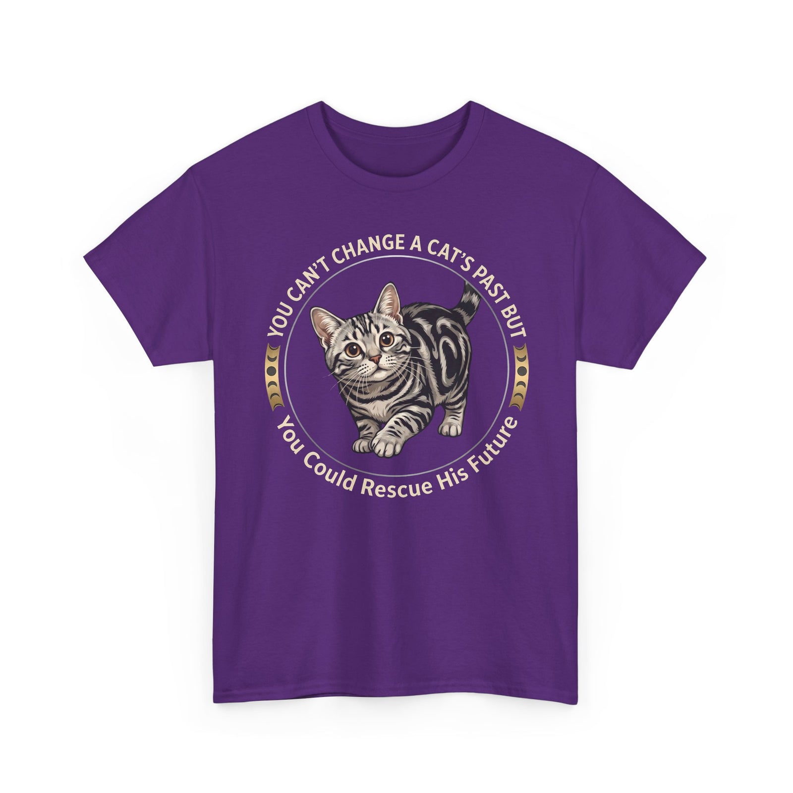 Rescue His Future Cat T-Shirt — You Can't Change A Cat's Past Rescue Tee