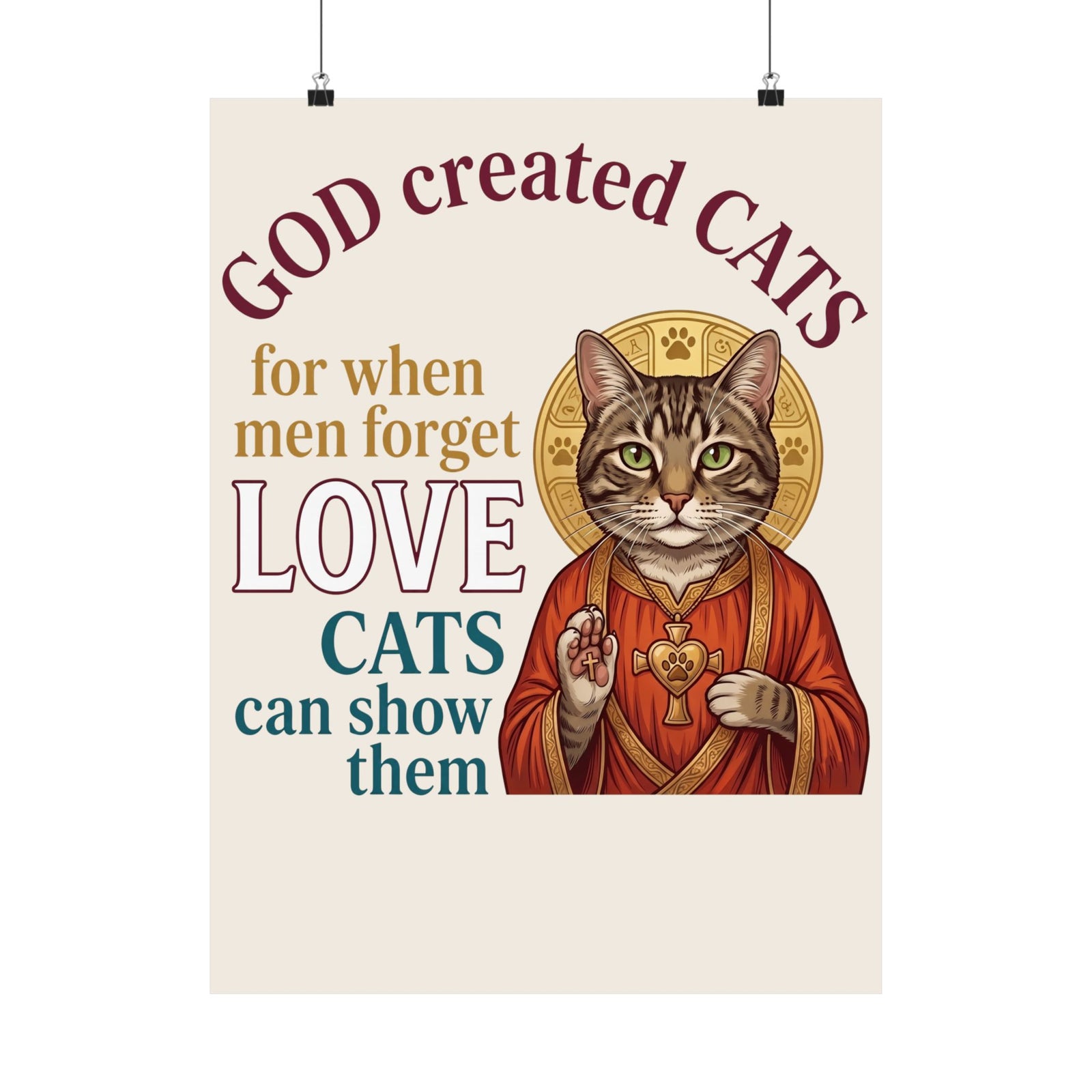 God Created Cats Poster — "For When Men Forget Love, Cats Can Show Them" Cat Lover Poster