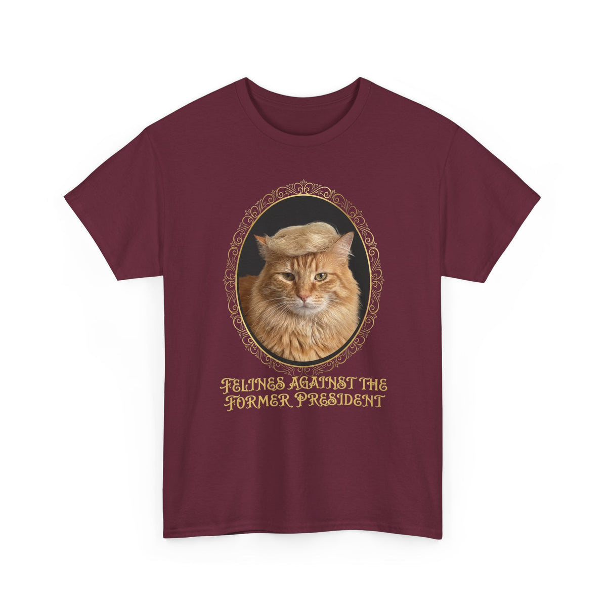 Felines Against The Former President T-Shirt