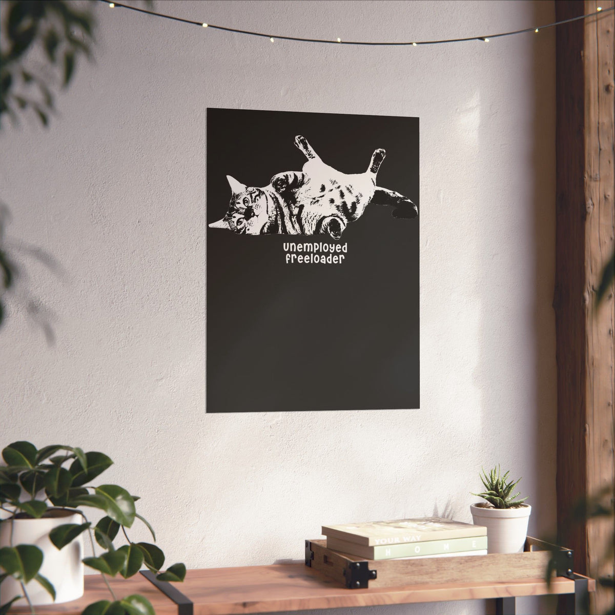 Unemployed Freeloader Cat Poster — Funny Lazy Cat Graphic Poster