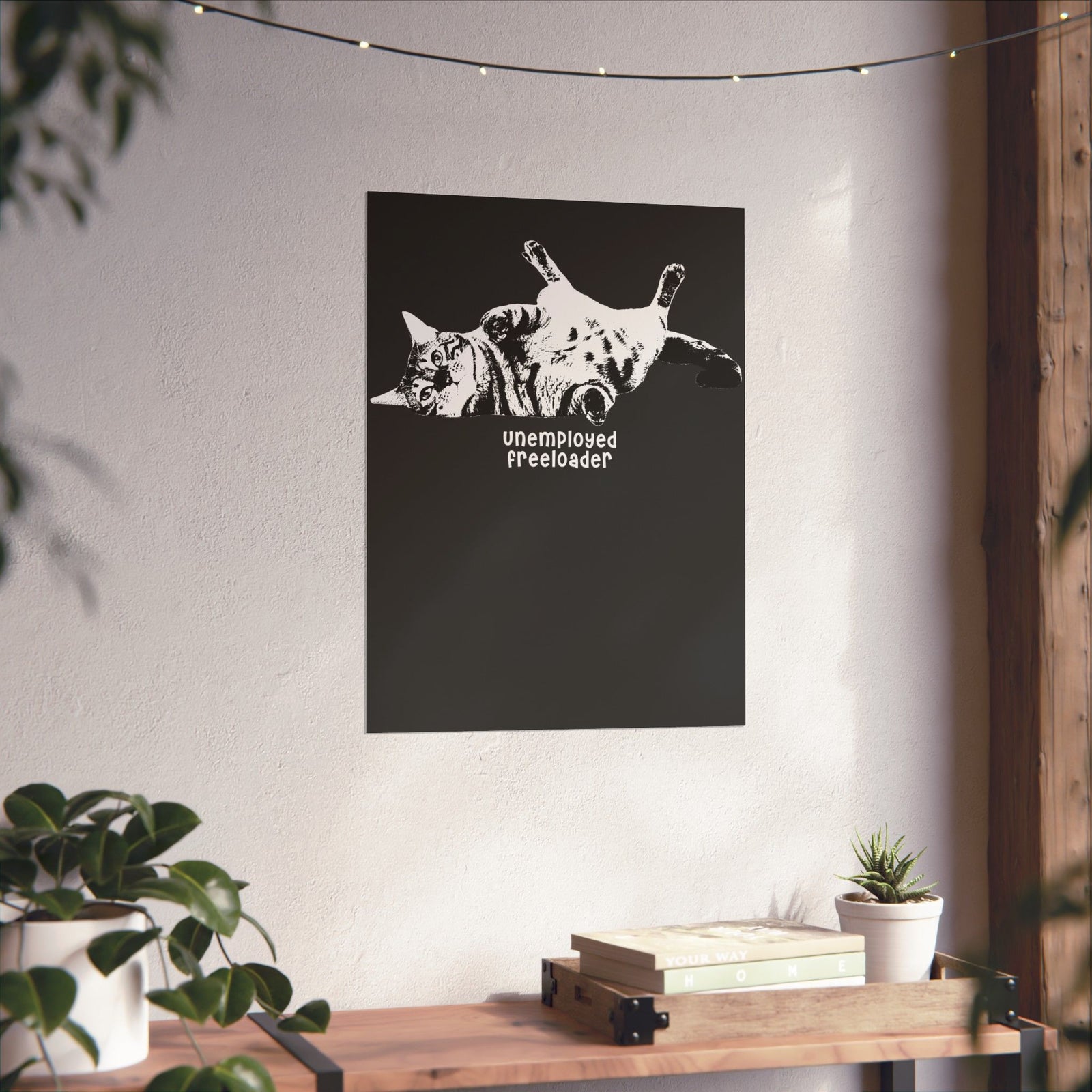 Unemployed Freeloader Cat Poster — Funny Lazy Cat Graphic Poster
