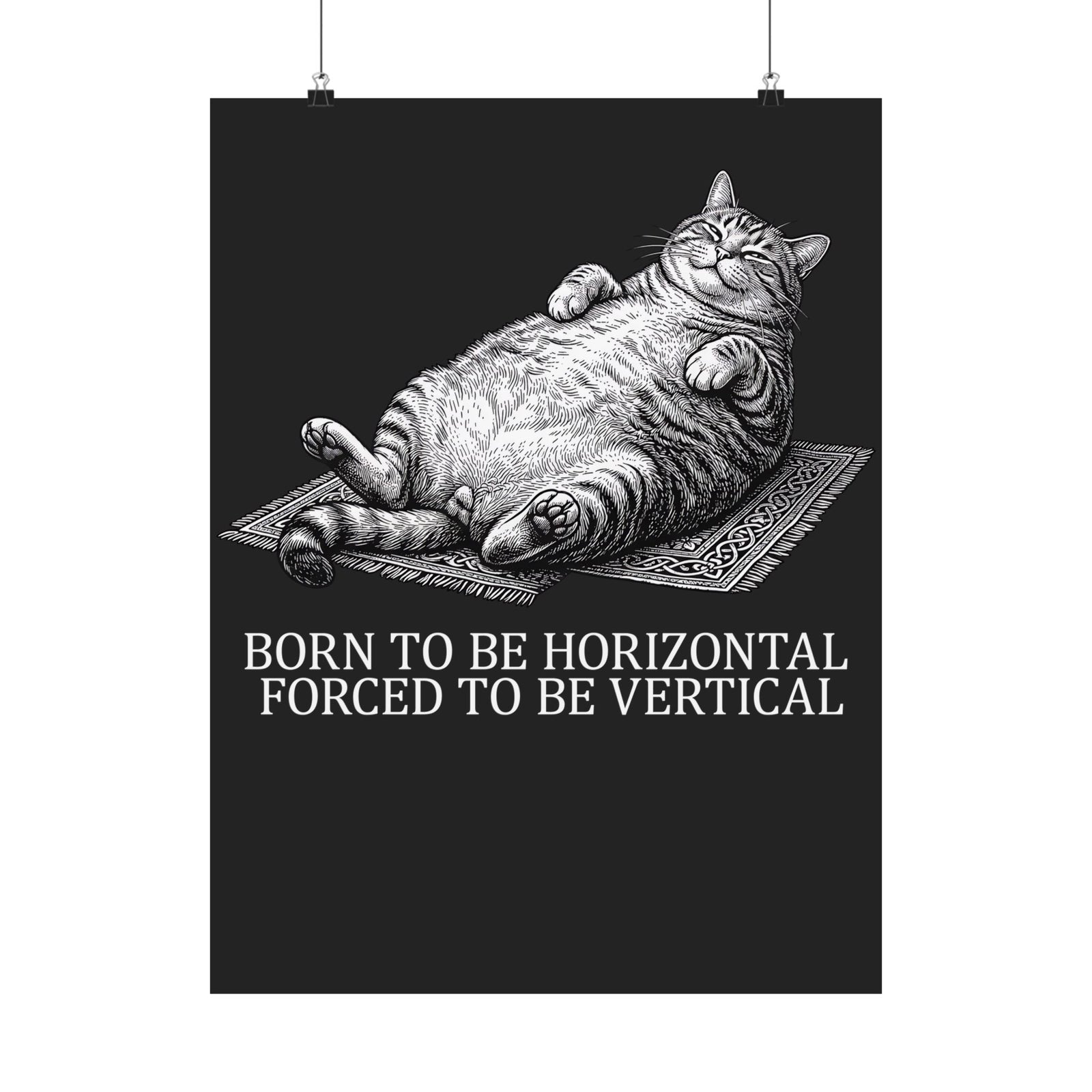 Born to Be Horizontal Fat Cat Poster — Funny Lazy Cat Poster