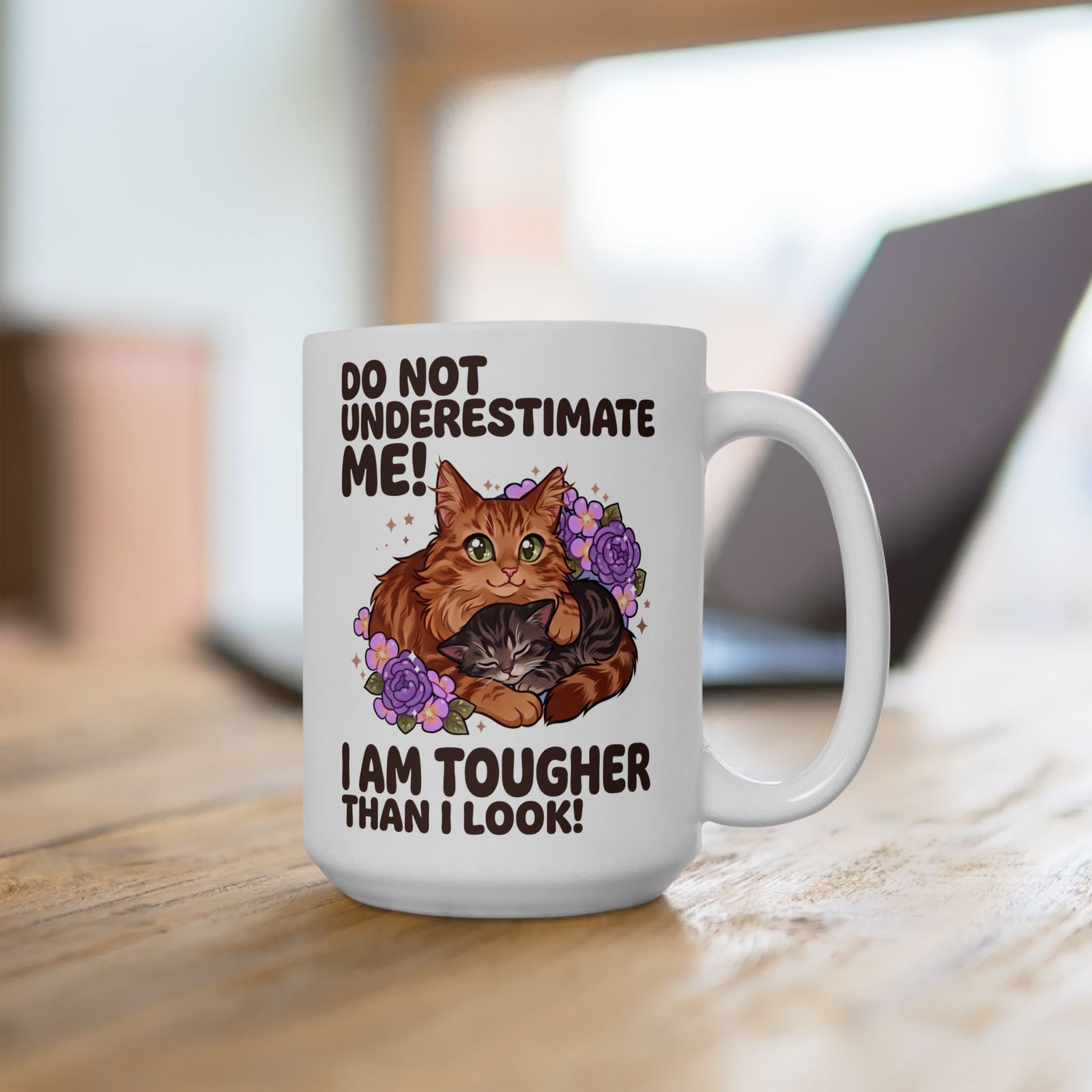 Do Not Underestimate Me I Am Tougher Than I Look Ceramic Mug — Cute Fluffy Orange Cat Mug