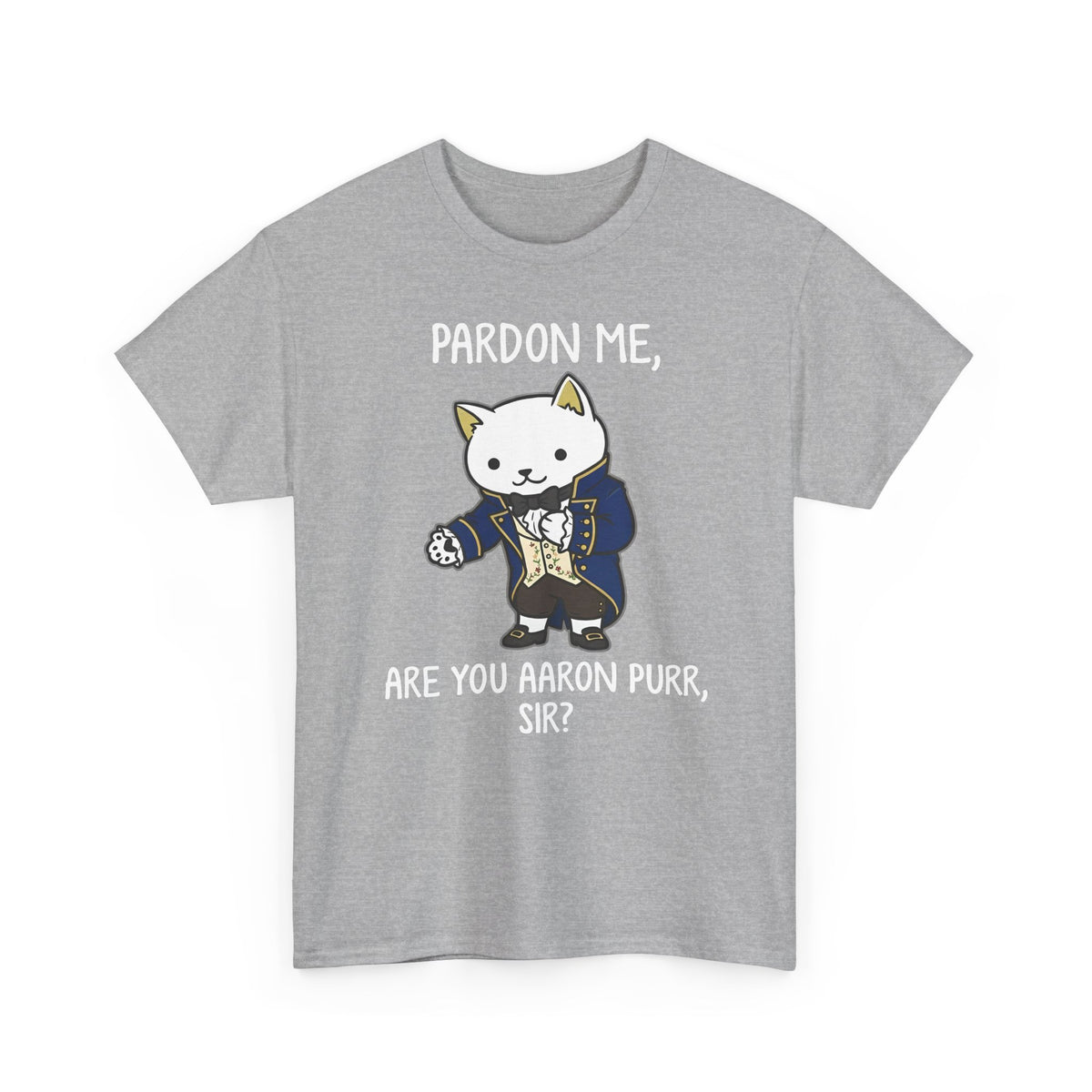 Pardon Me Are You Aaron Purr Cat T-Shirt — Funny Cat Quote Tee