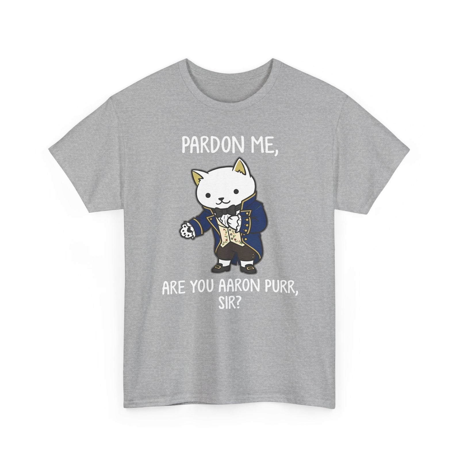 Pardon Me Are You Aaron Purr Cat T-Shirt — Funny Cat Quote Tee