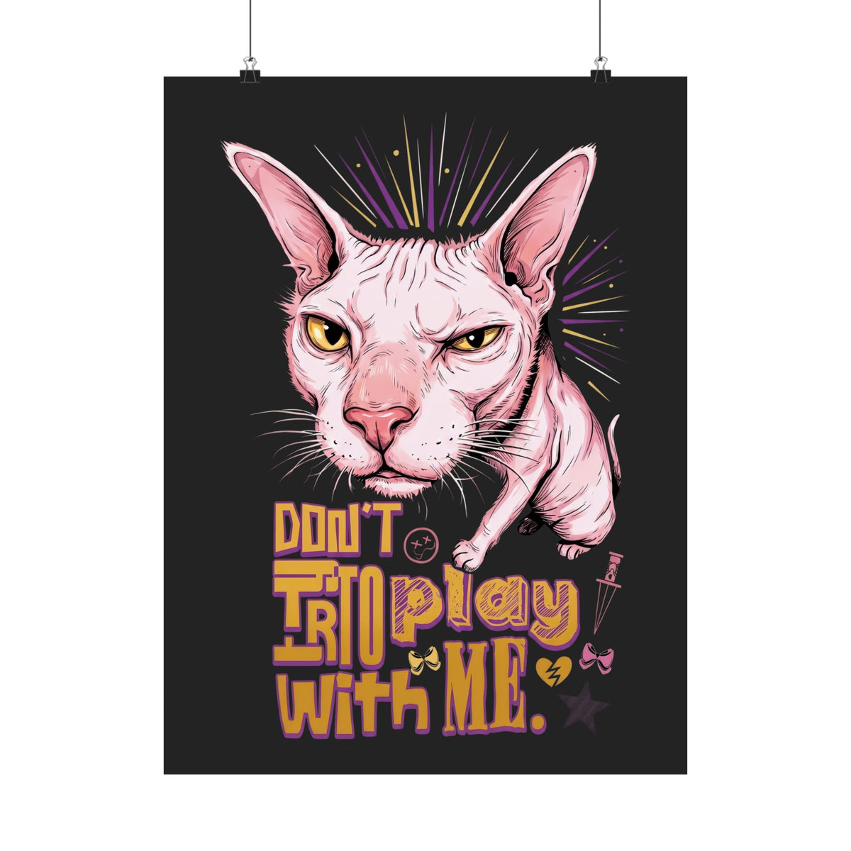 Don't Try To Play With Me Poster — Funny Angry Sphynx Cat Graphic Poster