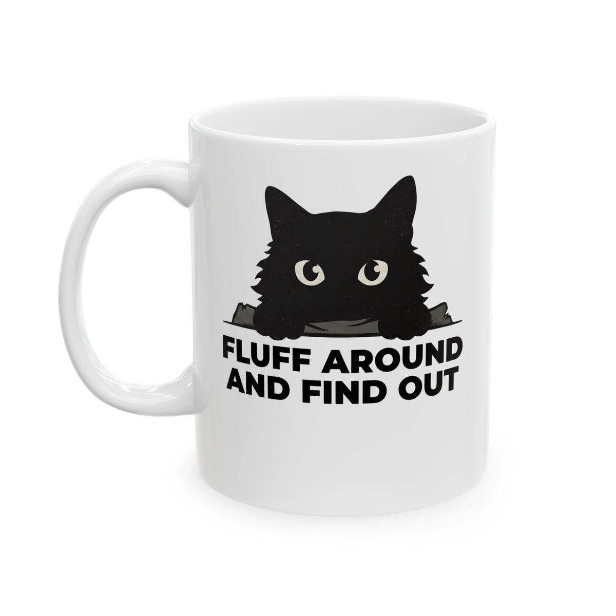 Fluff Around And Find Out Ceramic Mug — Playful Graphic Mug