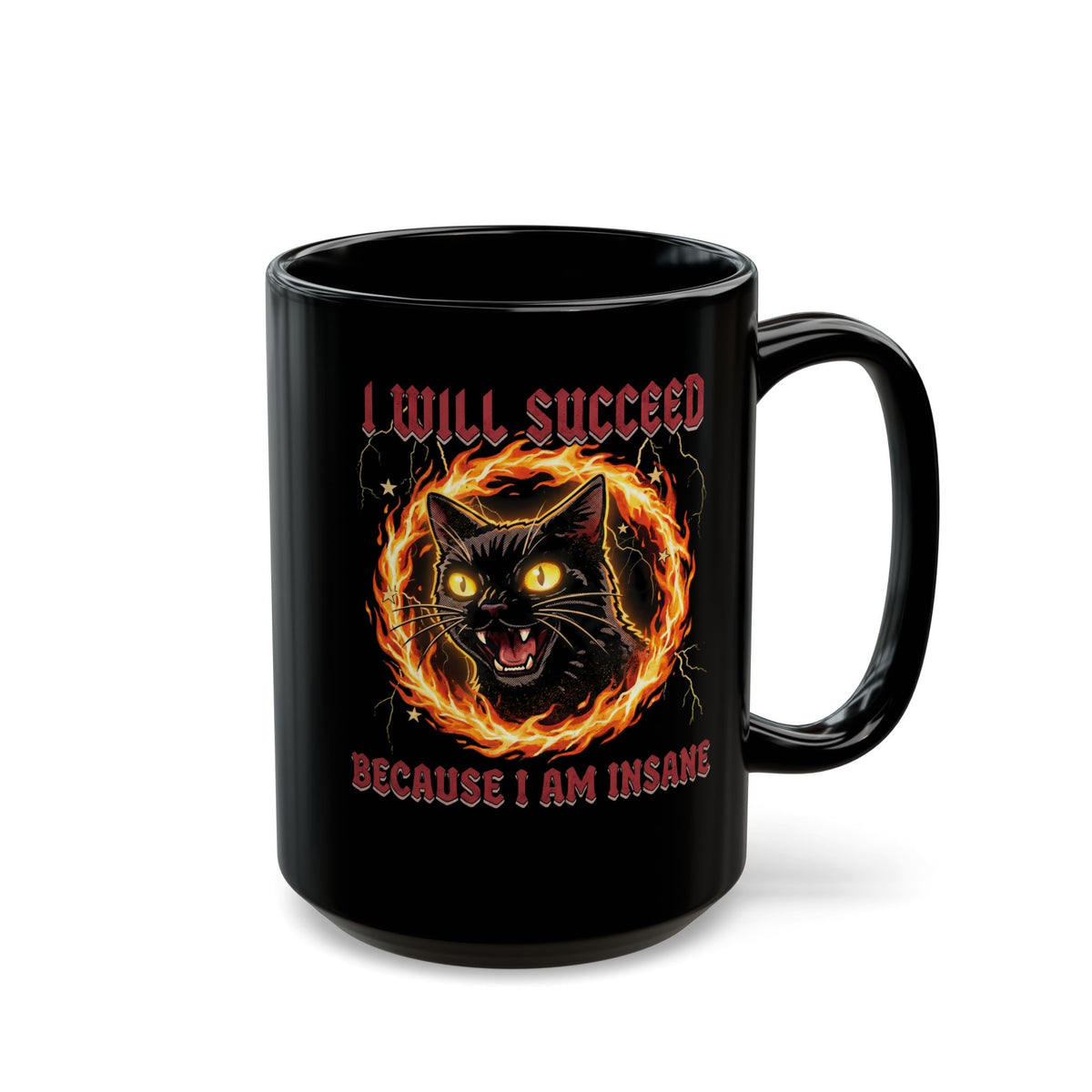 I Will Succeed Because I Am Insane Black Mug — Heavy Metal Black Cat Graphic Mug