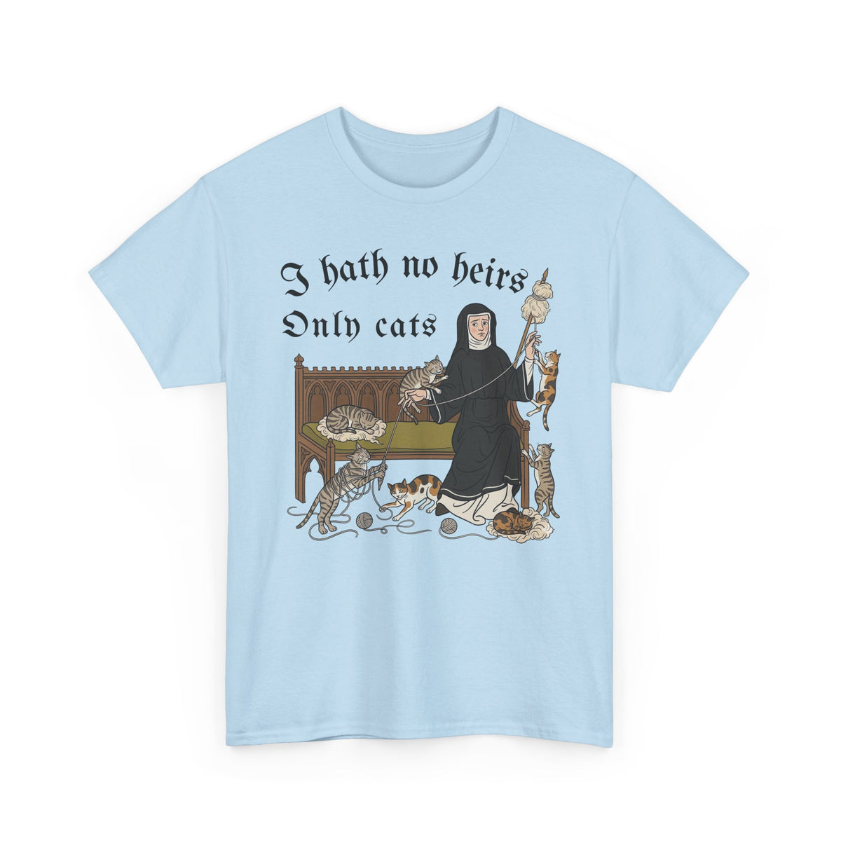I Hath No Heirs, Only Cats T-Shirt