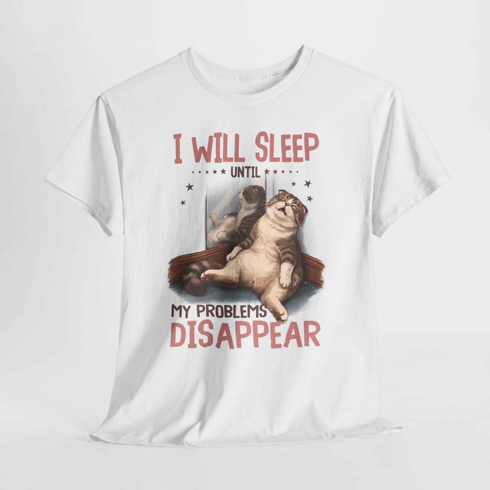 I Will Sleep Until My Problems Disappear T-Shirt — Funny Lazy Cat Graphic Tee