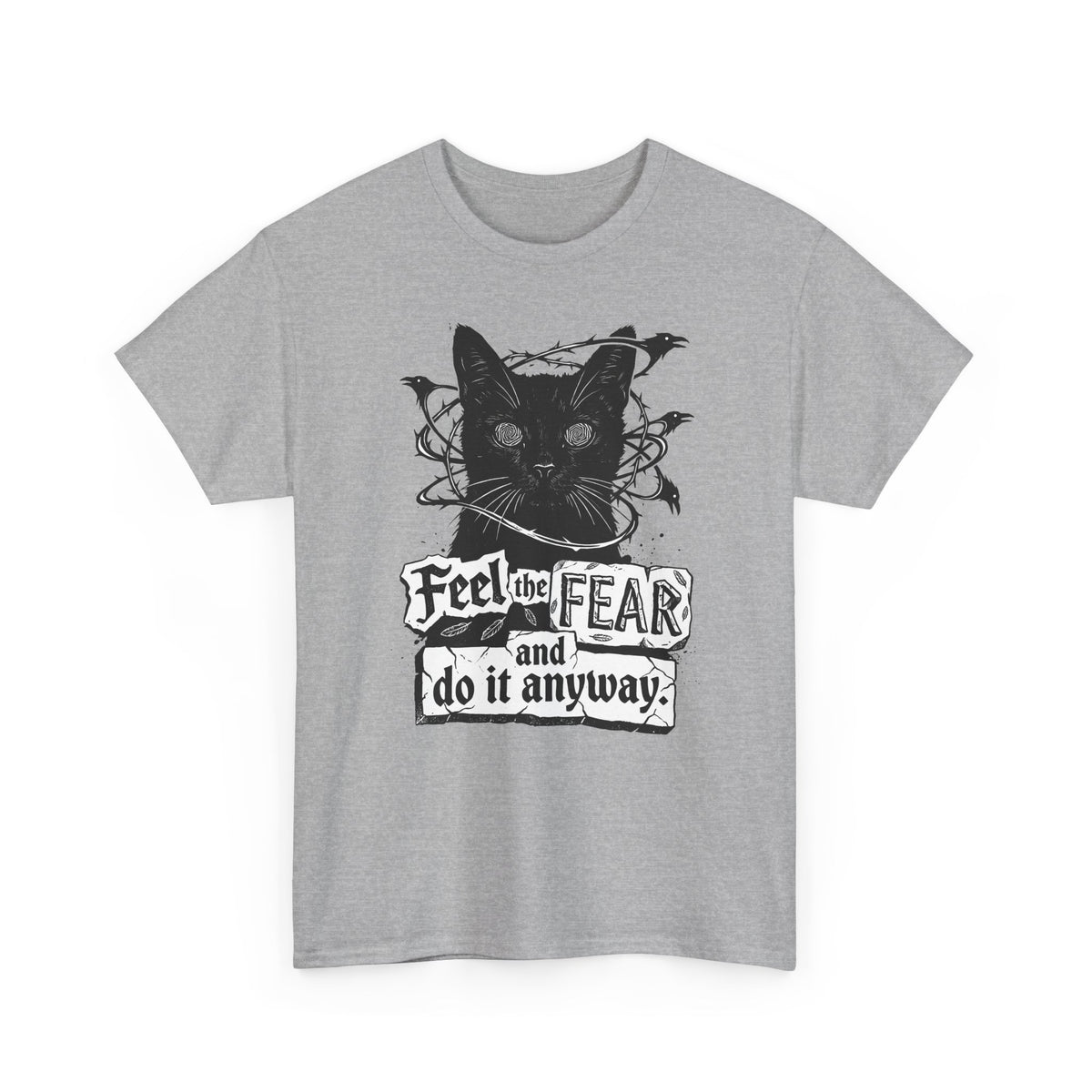 Feel And Fear Do It Anyway T-Shirt — Black Cat Inspirational Tee