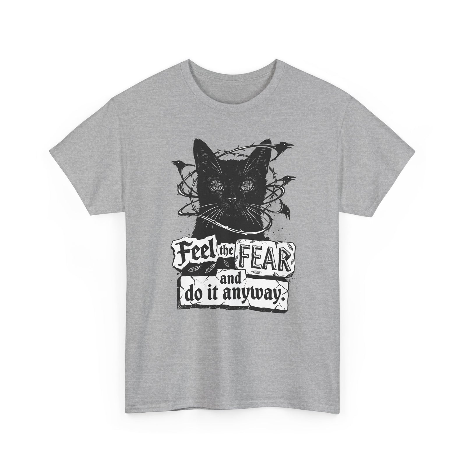 Feel And Fear Do It Anyway T-Shirt — Black Cat Inspirational Tee