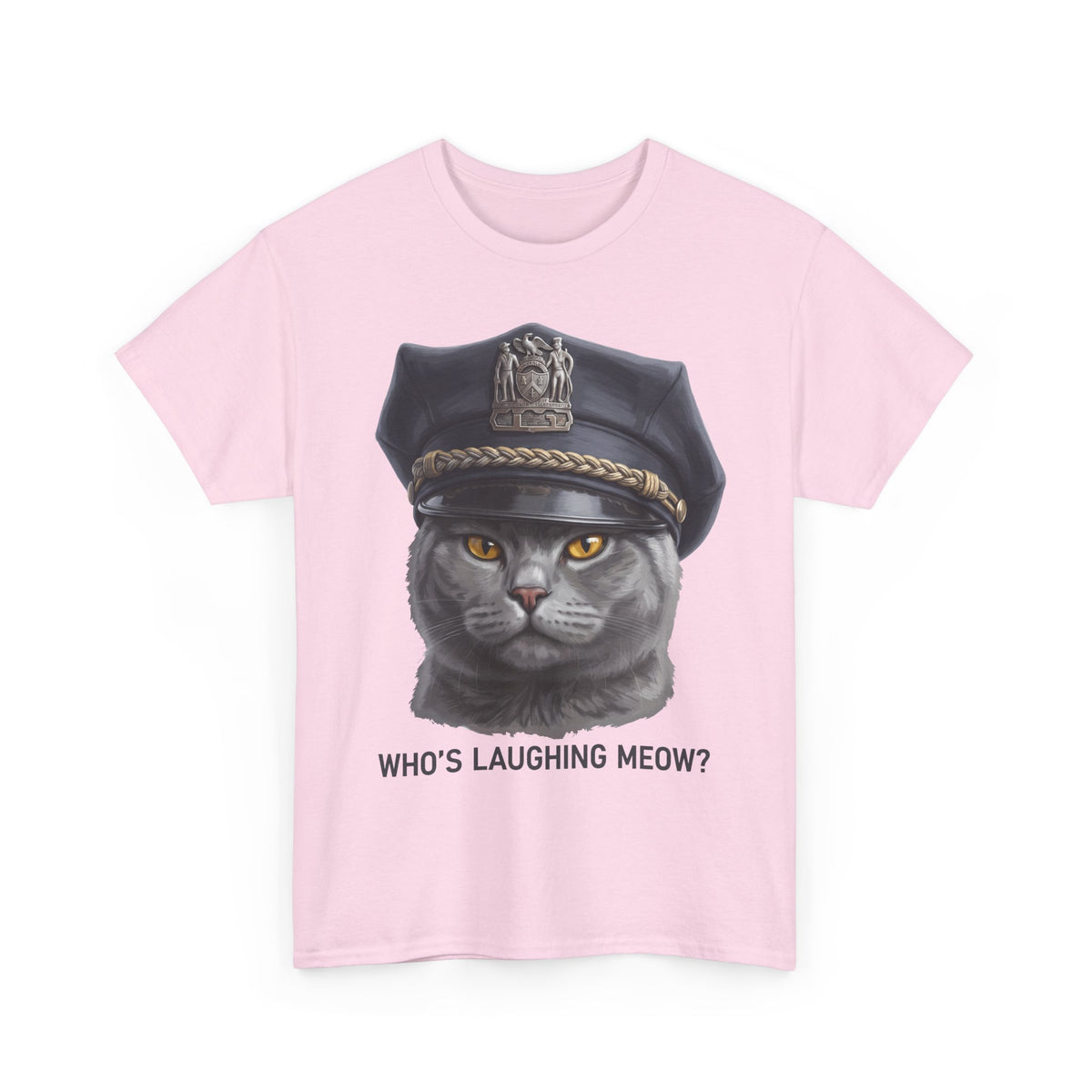 Who's Laughing Meow T-Shirt — Funny Police Cat Graphic Tee