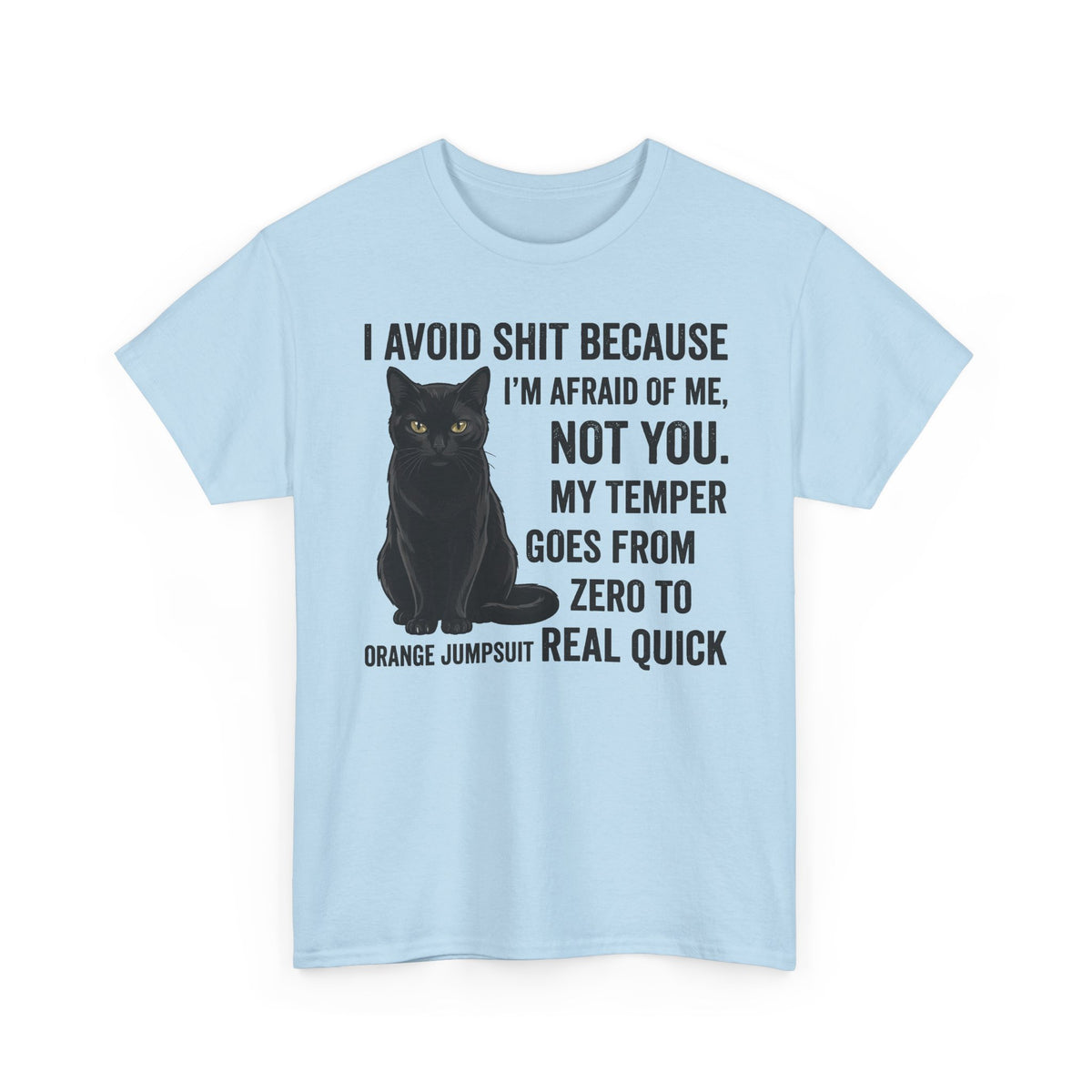 Cat Attitude T‑Shirt — "I Avoid Shit Because I’m Afraid of Me" Graphic Tee