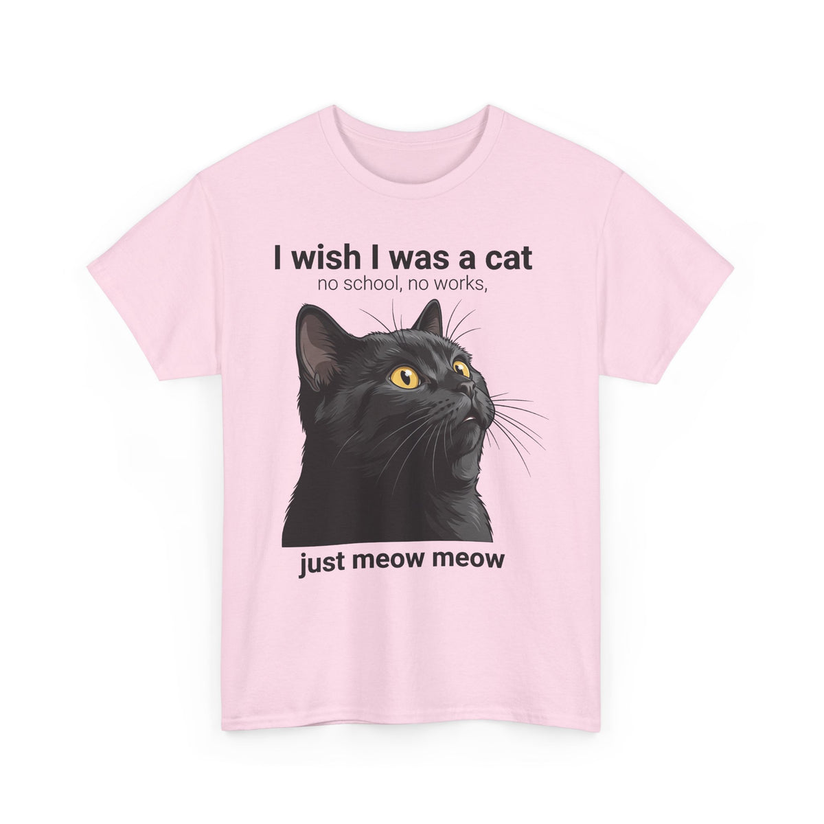 Cat Lover T‑Shirt — "I Wish I Was a Cat, Just Meow Meow" Graphic Tee