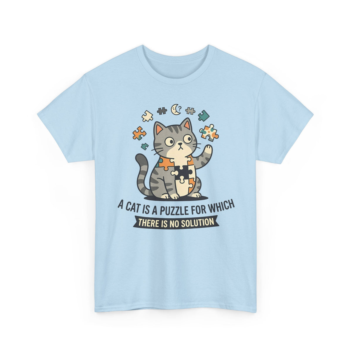 Cat Puzzle T-Shirt — "A Cat Is a Puzzle for Which There Is No Solution"