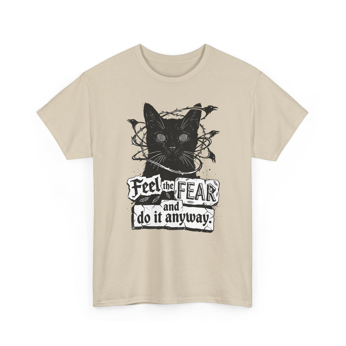 Feel And Fear Do It Anyway T-Shirt — Black Cat Inspirational Tee