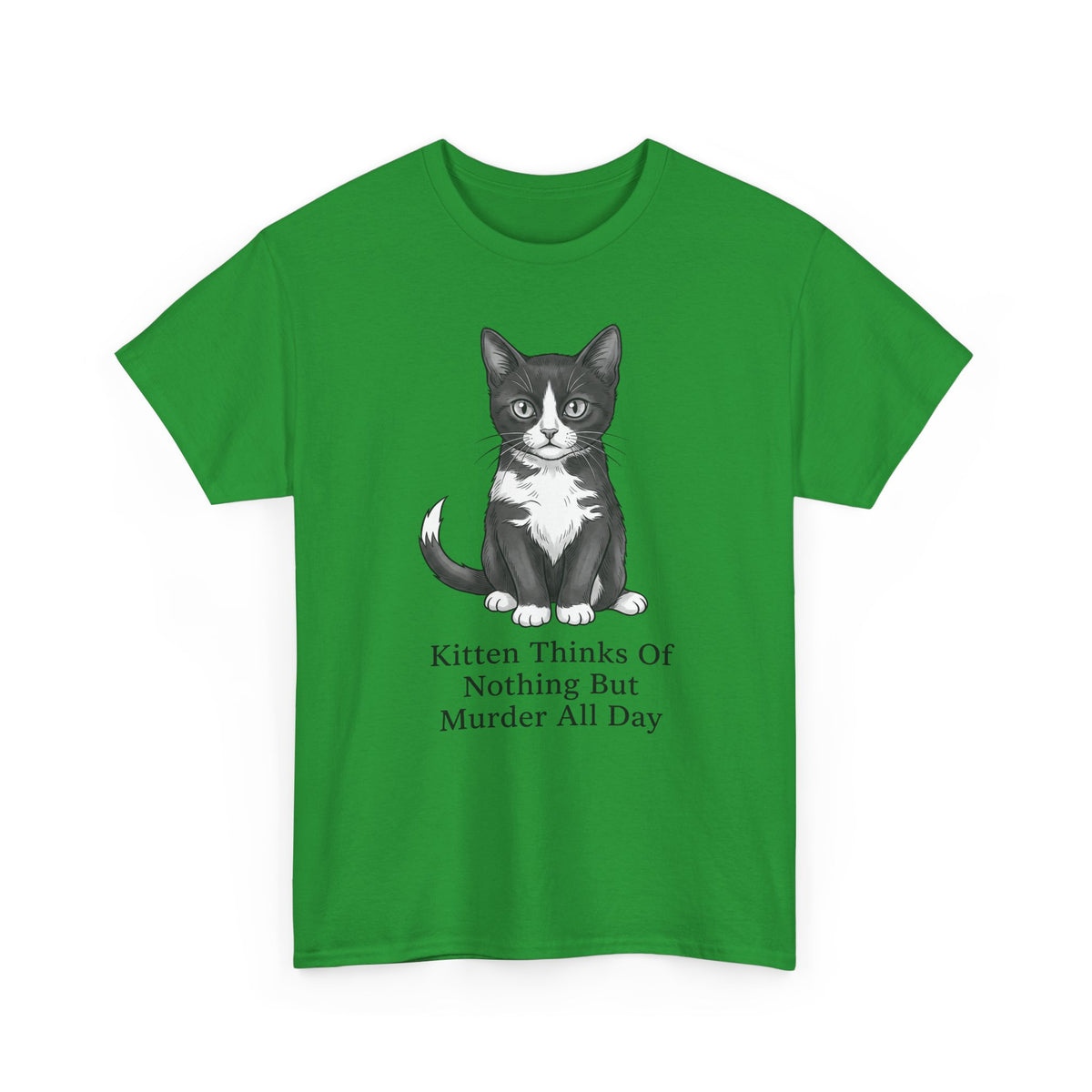 Kitten Thinks Of Nothing But Murder All Day T-Shirt — Funny Dark Humor Cat Tee