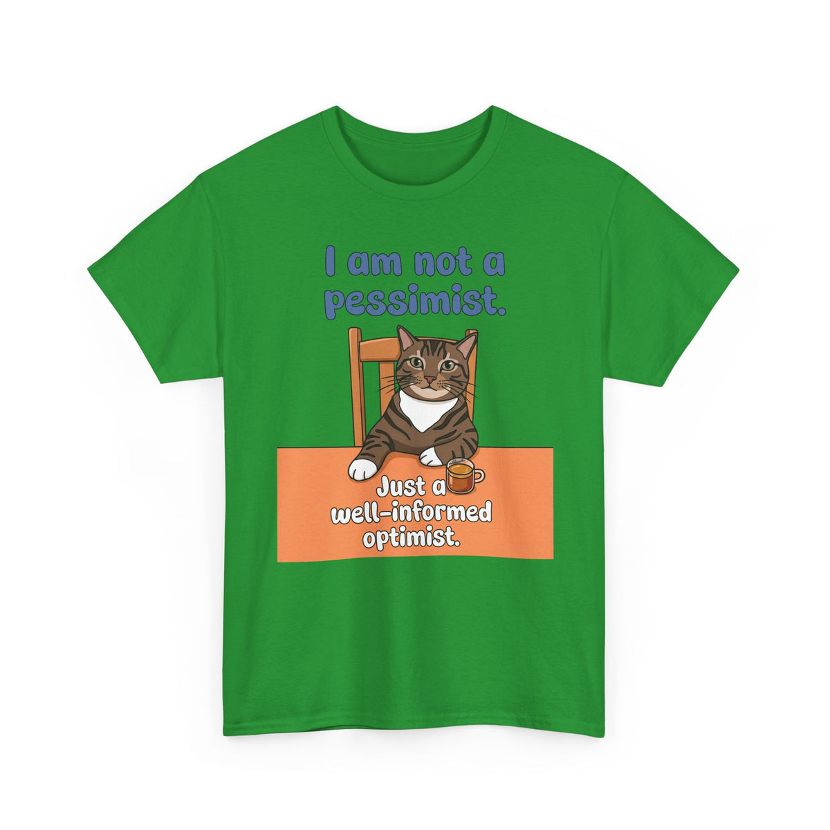 I Am Not A Pessimist T-Shirt — Funny Well-Informed Optimist Cat Tee