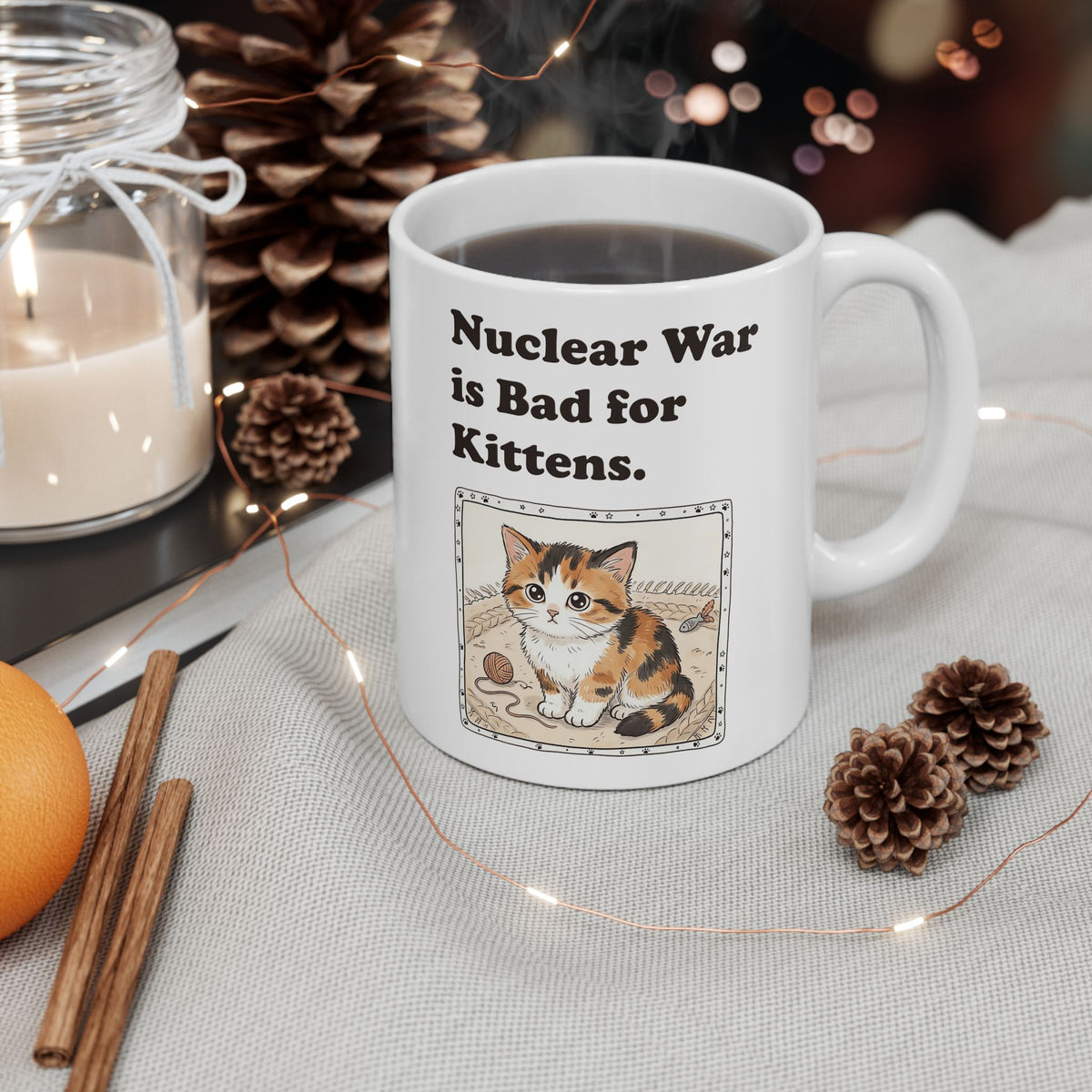 Nuclear War Is Bad for Kittens Ceramic Mug
