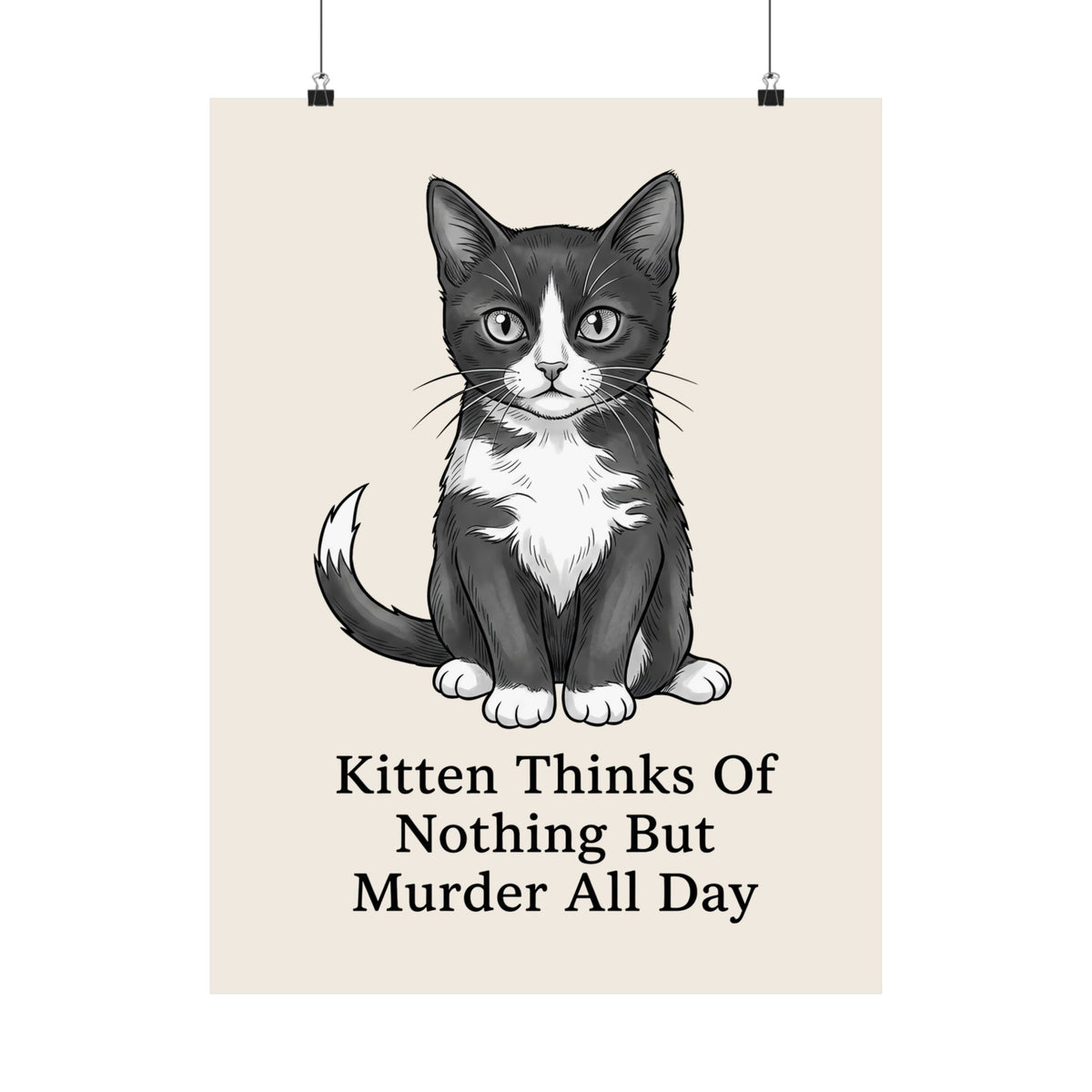 Kitten Thinks Of Nothing But Murder All Day Poster — Funny Dark Humor Cat Poster