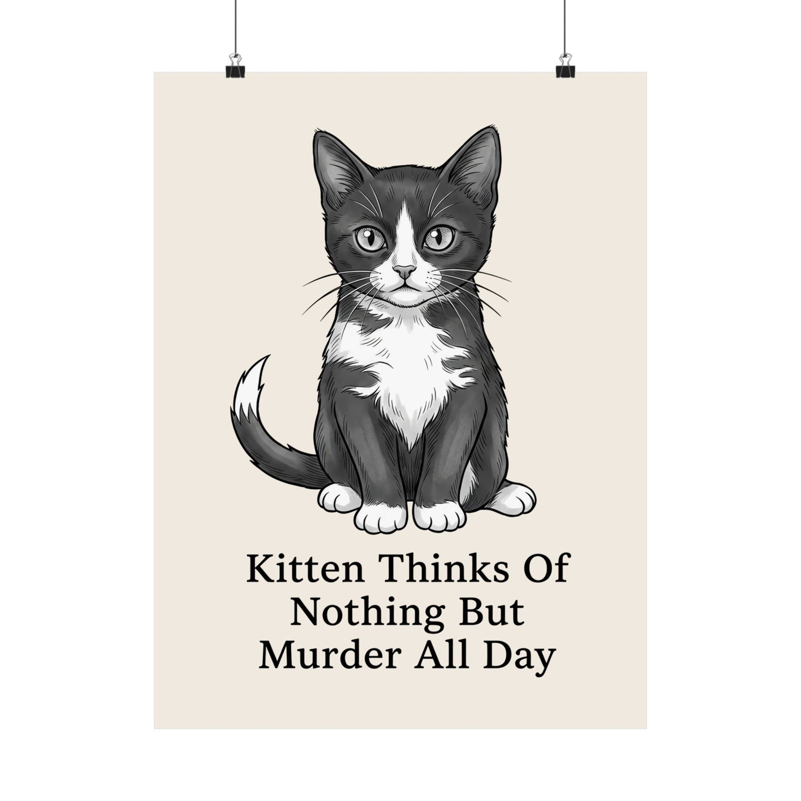 Kitten Thinks Of Nothing But Murder All Day Poster — Funny Dark Humor Cat Poster