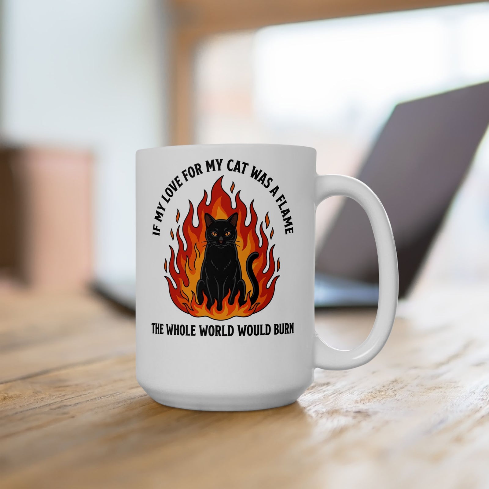 Cat Flames T‑Mug — “If My Love for My Cat Was a Flame, The Whole World Would Burn”