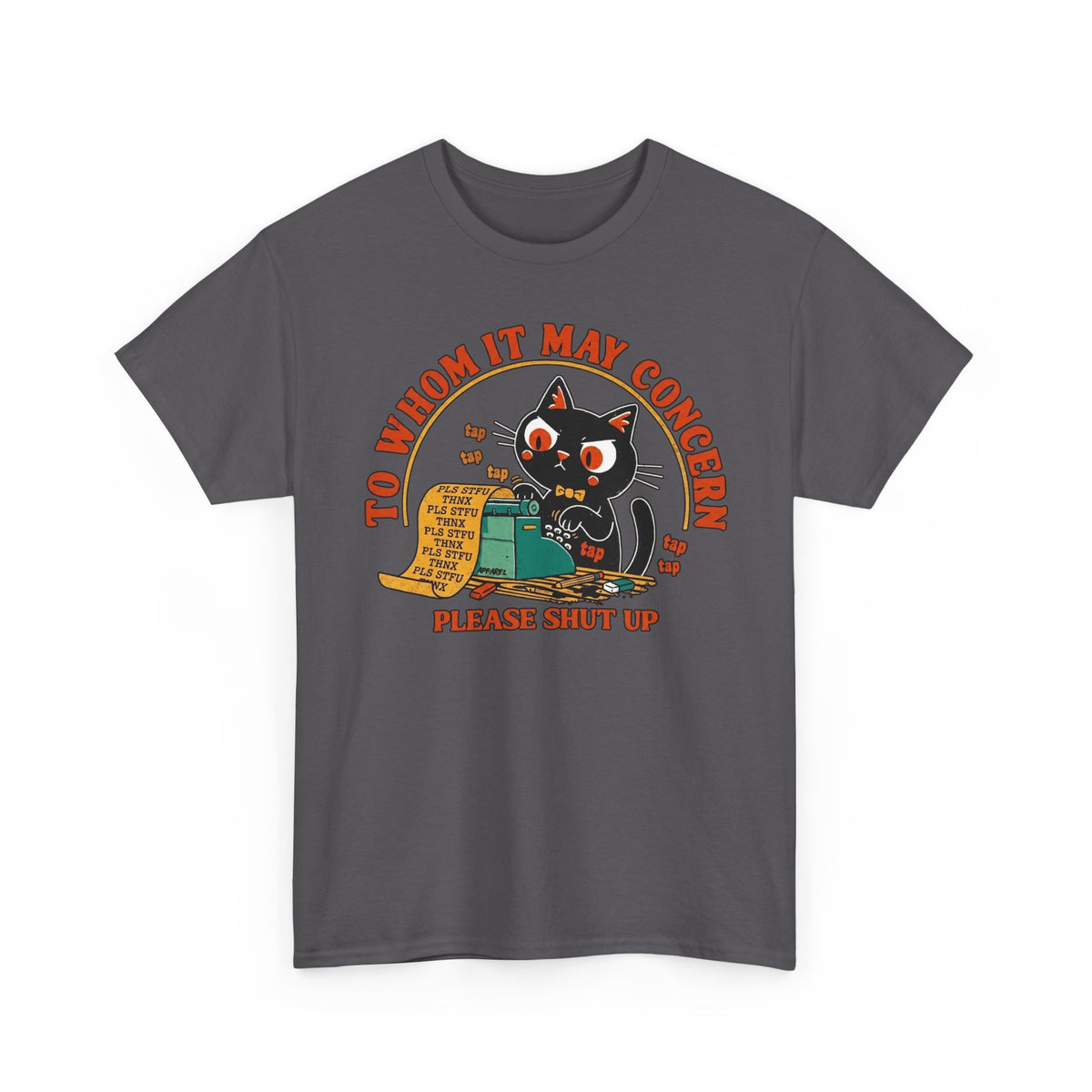 Graphic Tee — "To Whom It May Concern Please Shut Up" Cat Design