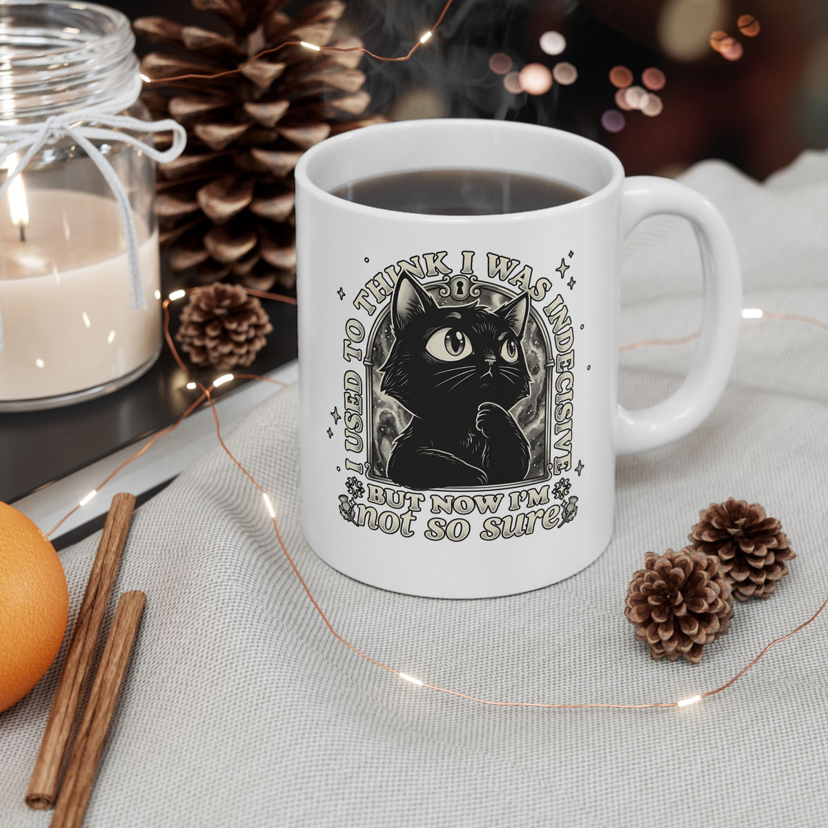 Funny Black Cat Ceramic Mug — "Used to Think I Was Indecisive. Now I'm Not Too Sure"