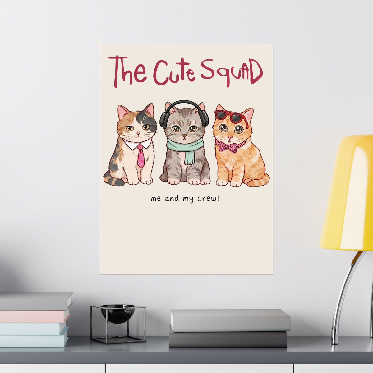 The Cute Squad Cat Poster — Funny Me and My Crew Kittens Poster