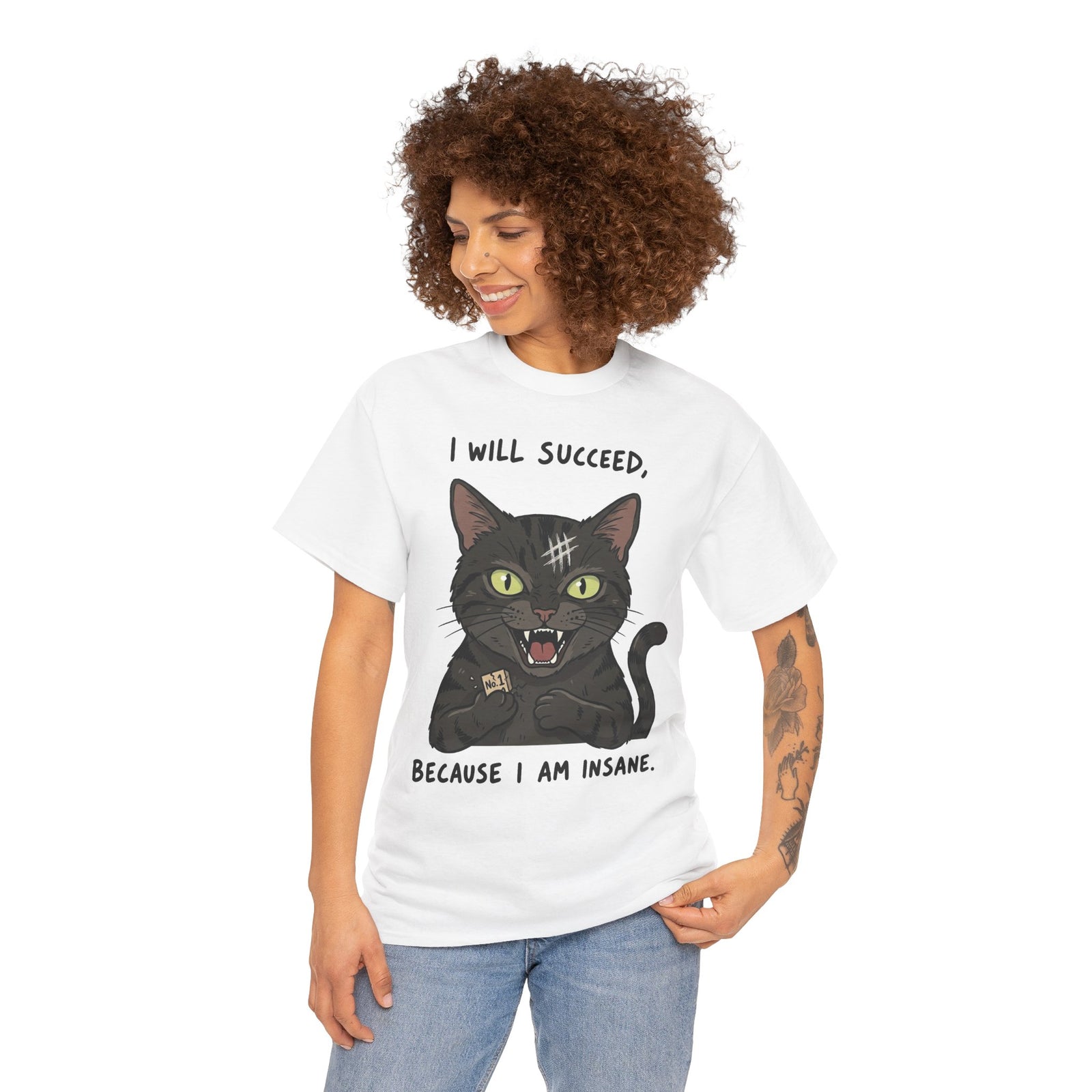 I Will Succeed Because I Am Insane Cat T-Shirt