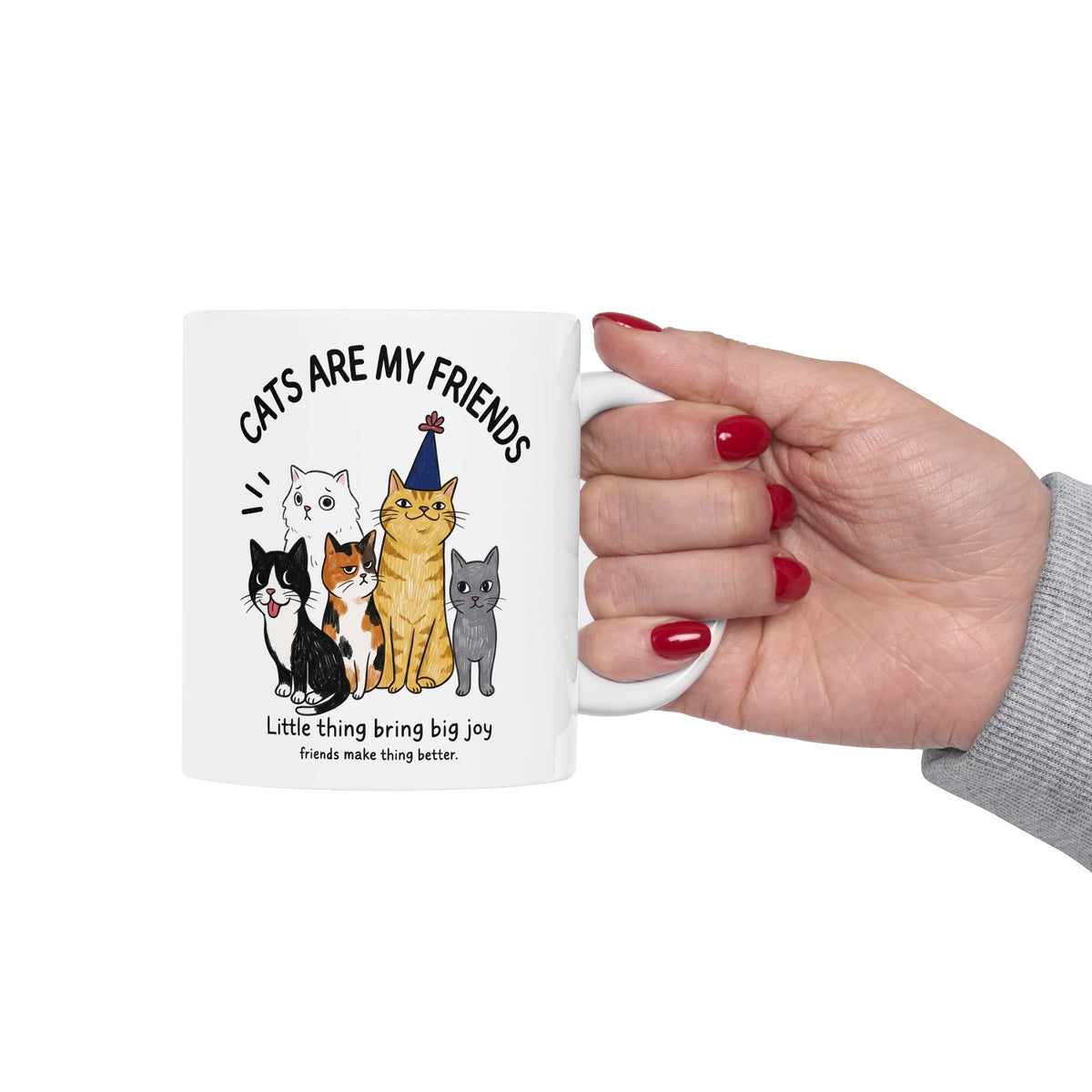 Cats Are My Friends Ceramic Mug — Funny Whimsical Expressive Cat Crew Mug
