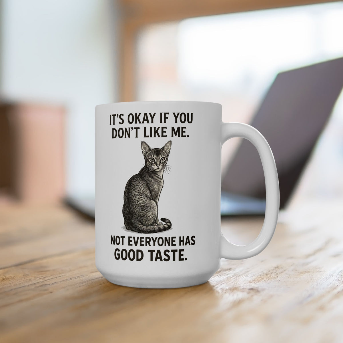 Sassy Cat 'It's Okay If You Don't Like Me' Ceramic Mug