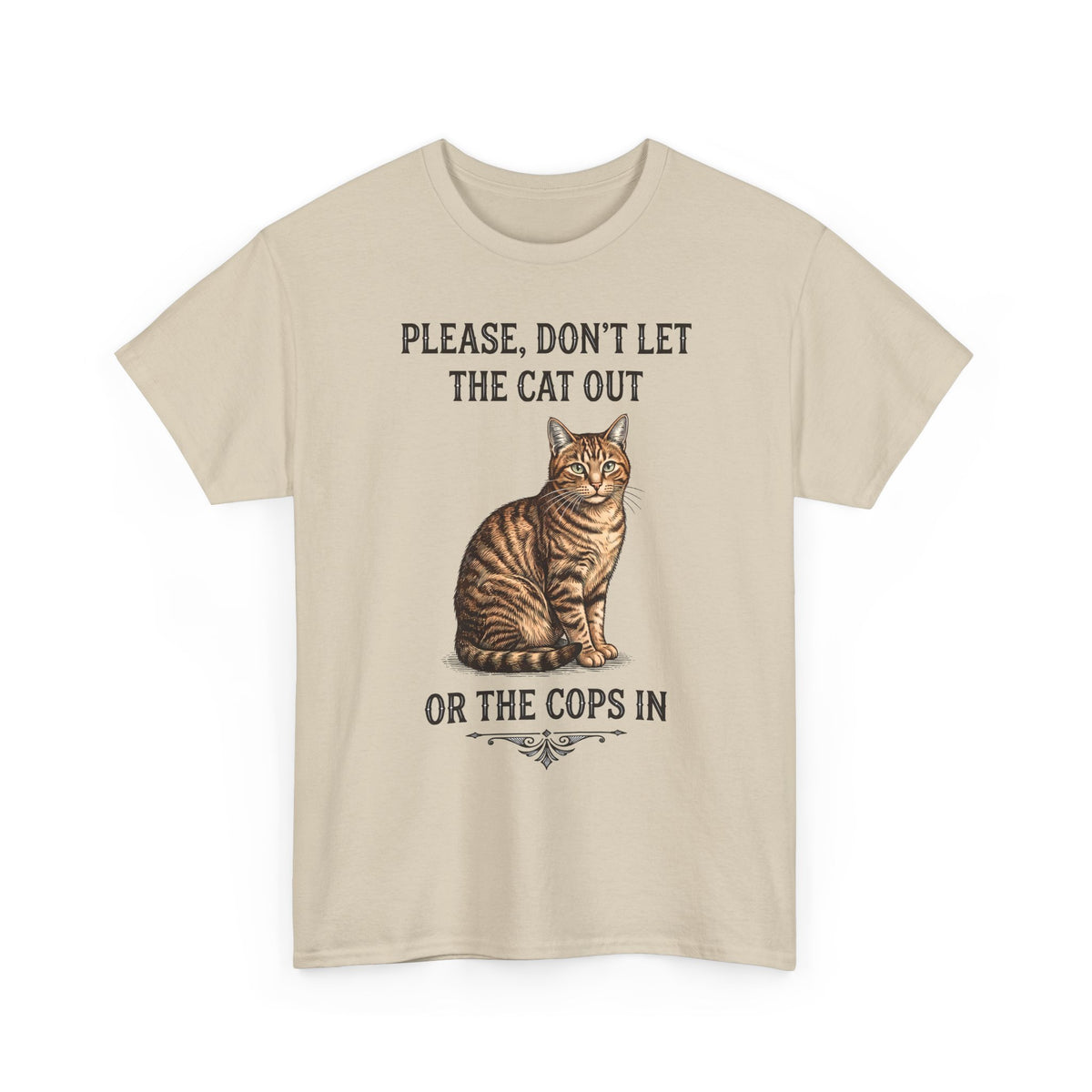 Please Don't Let The Cat Out Or The Cops In T-Shirt — Funny Tabby Cat Tee
