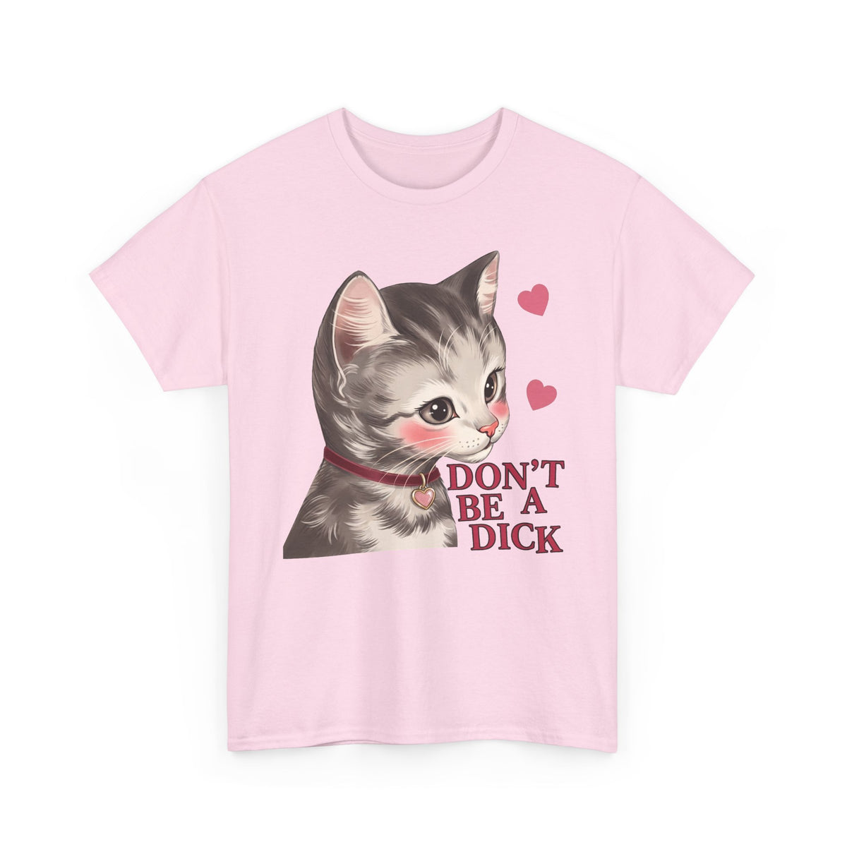 Don't Be A Dick T-Shirt — Cute Kawaii Kitten Sarcastic Cat Tee