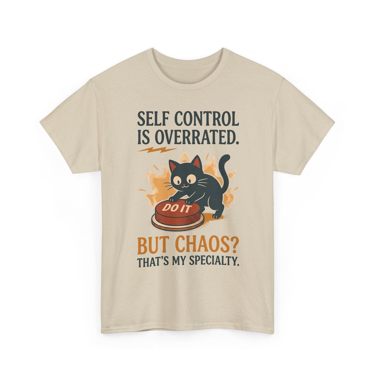 Self Control Is Overrated Cat T-Shirt — "But Chaos? That's My Specialty" Graphic Tee