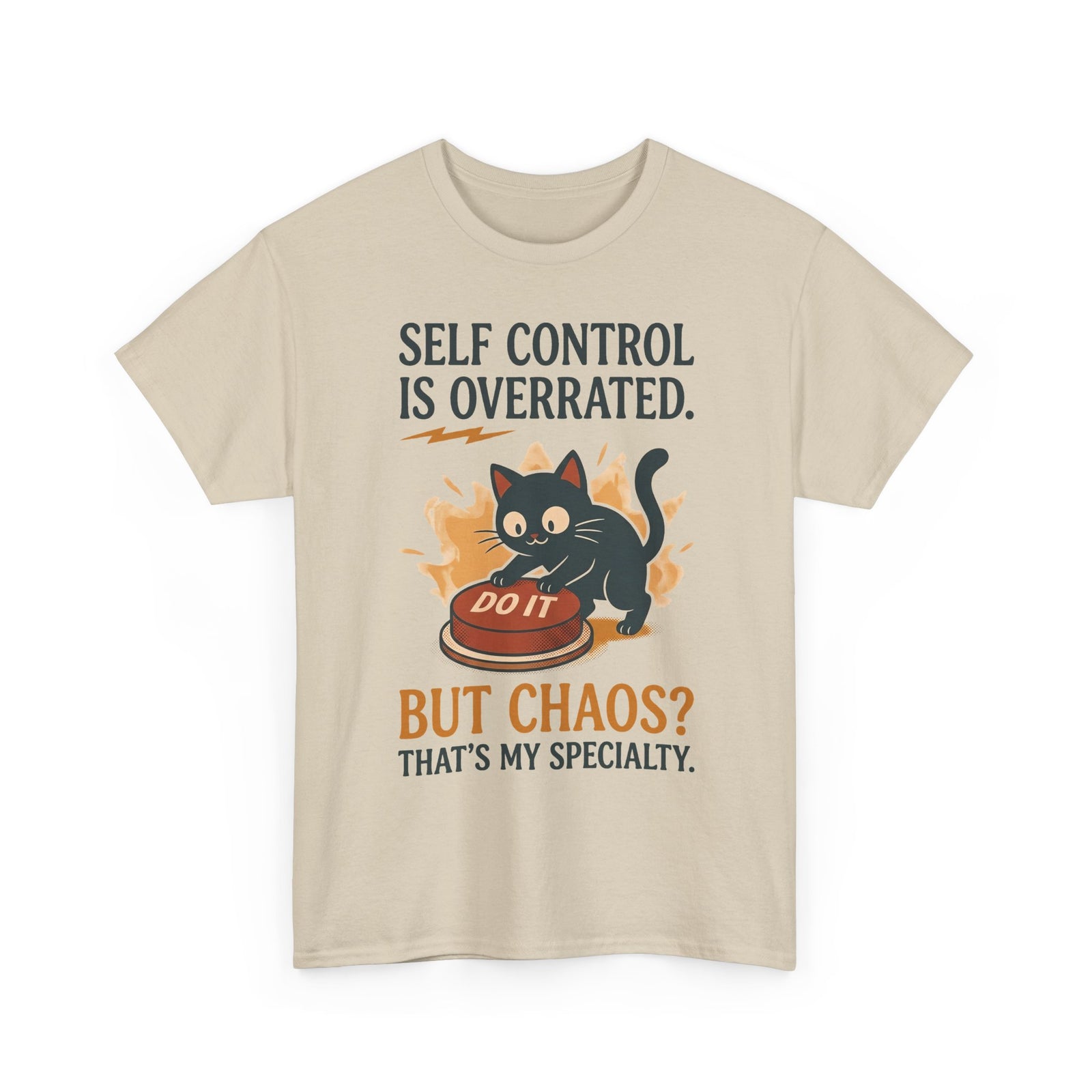 Self Control Is Overrated Cat T-Shirt — "But Chaos? That's My Specialty" Graphic Tee
