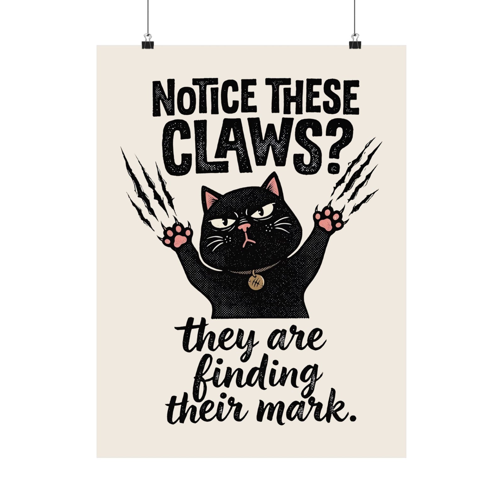 Claws Finding Their Mark Poster — Notice These Claws Graphic Poster