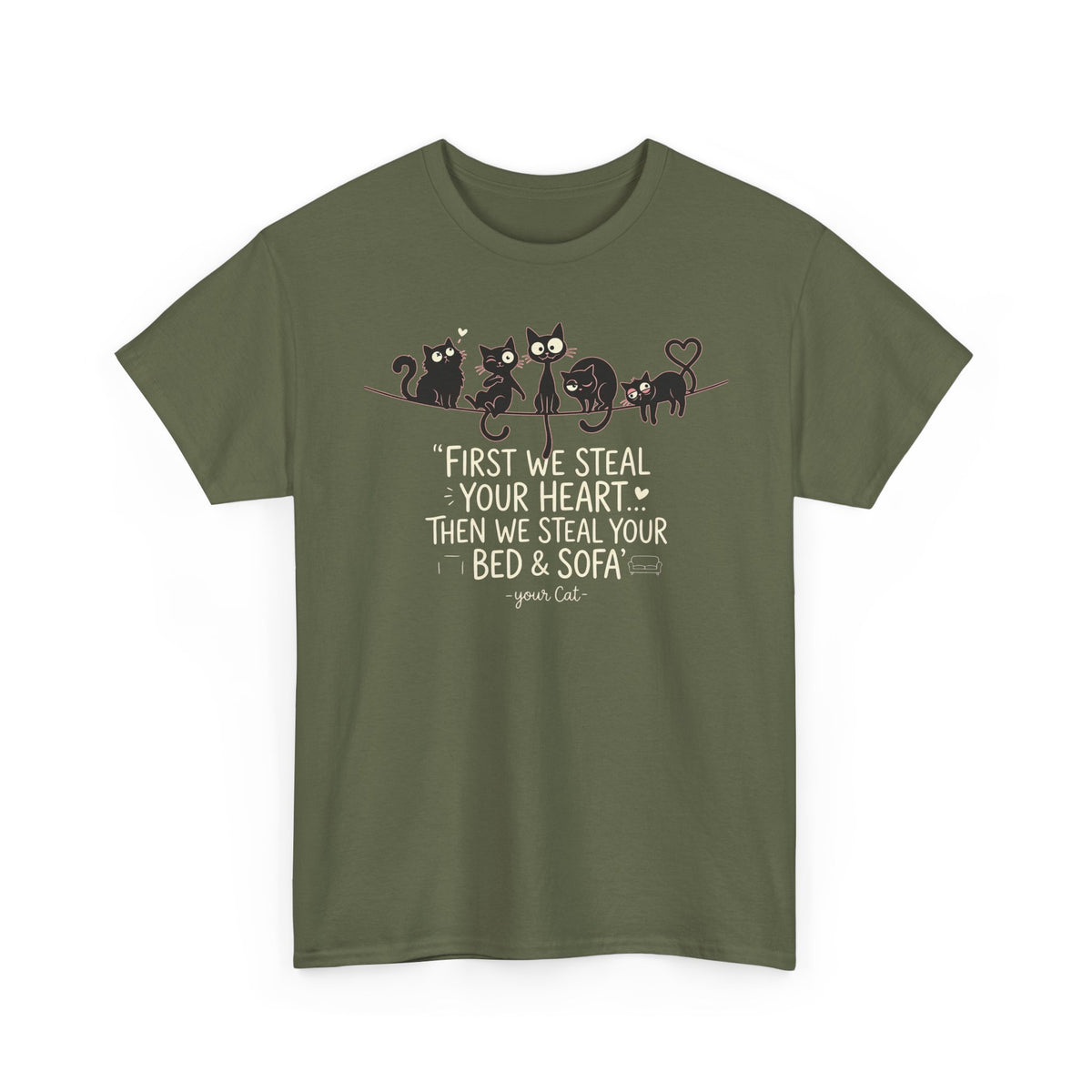 Cat Crew Graphic Tee – “First We Steal Your Heart, Then We Steal Your Bed & Sofa”