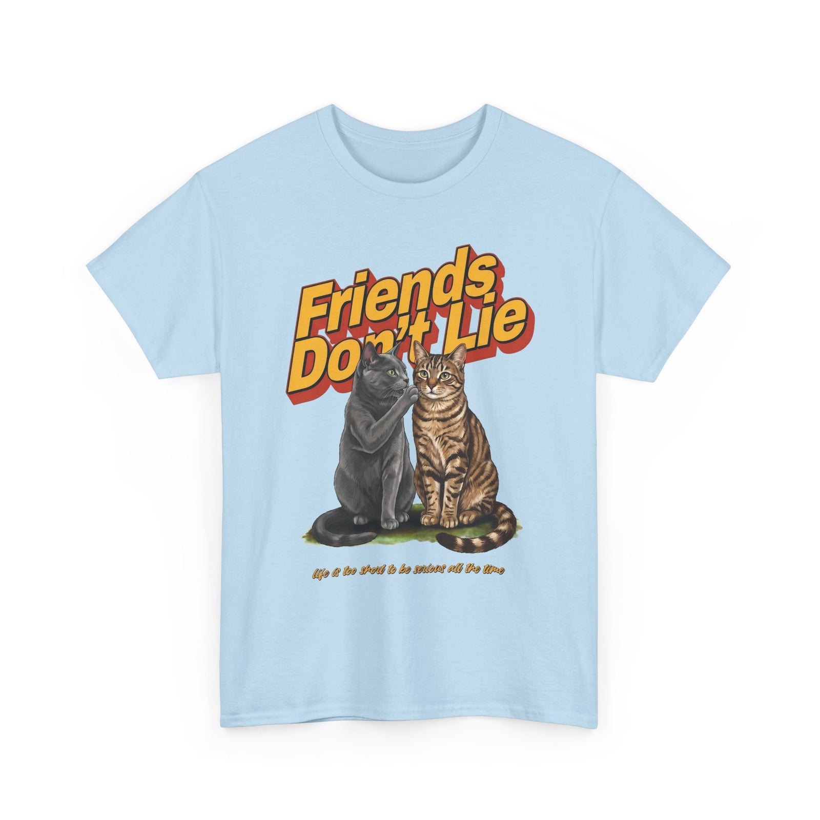 Friends Don't Lie Cat T-Shirt — Funny Cat Gossip Apparel