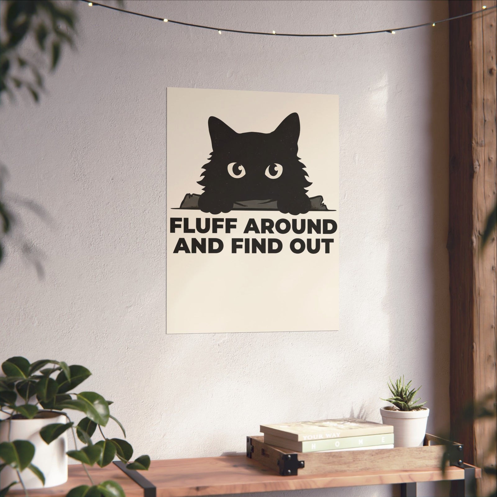 Fluff Around And Find Out Poster — Playful Graphic Poster