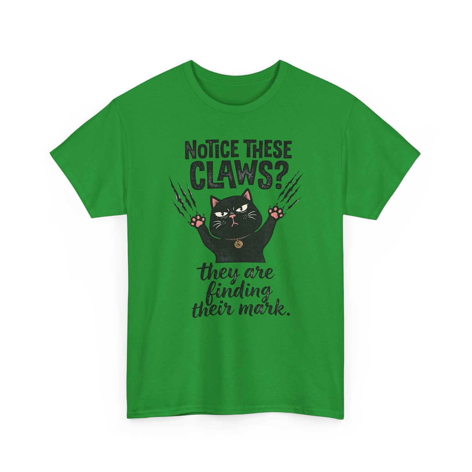 Claws Finding Their Mark T-Shirt — Notice These Claws Graphic Tee