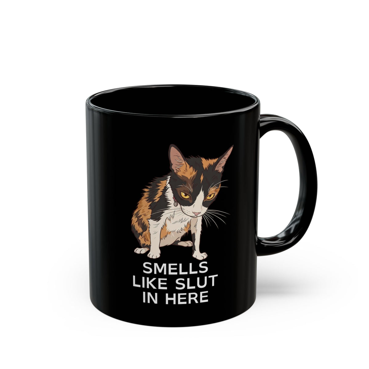 Smells Like Slut In Here Black Mug — Funny Grumpy Calico Cat Meme Mug